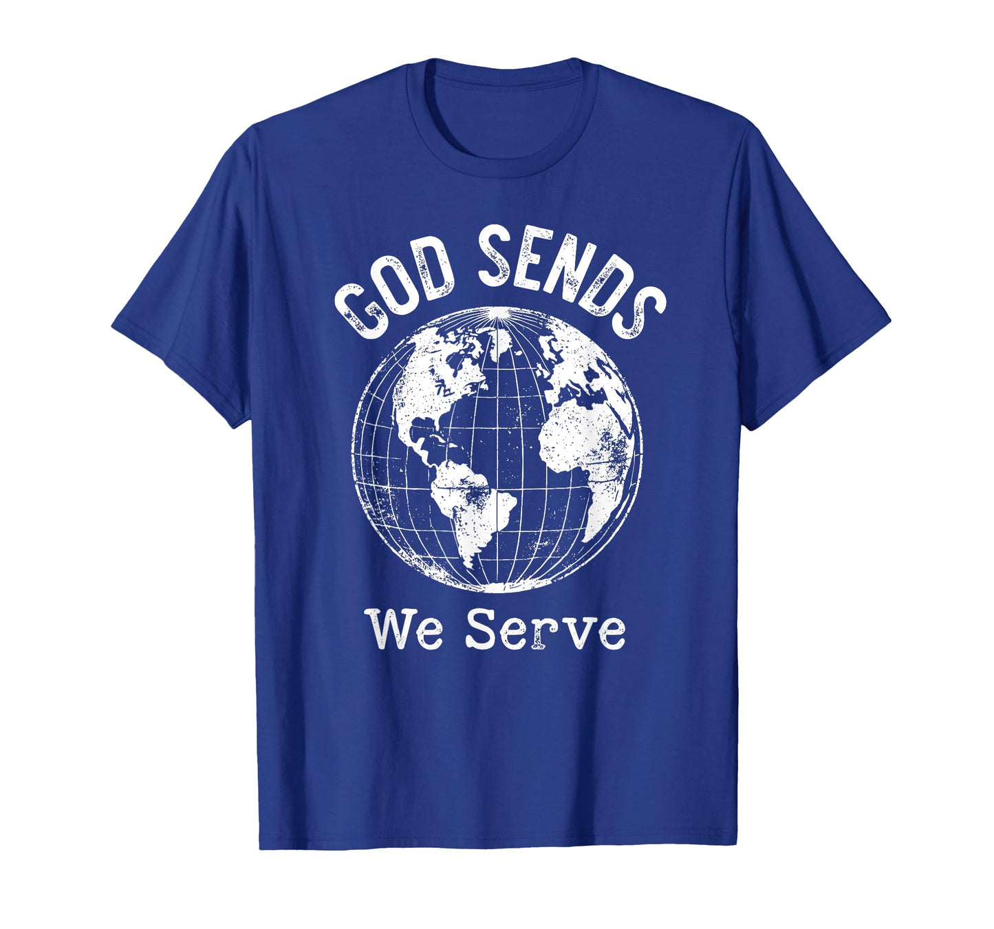 God Sends We Serve Christian Missionary Faith Missions Trips T-Shirt
