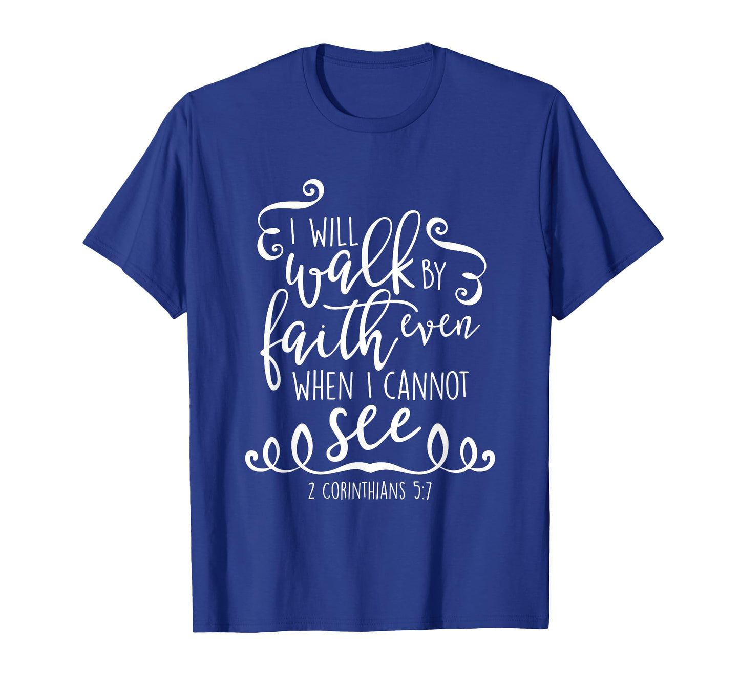 I Will Walk By Faith Christian Bible Quote Verse T-Shirt