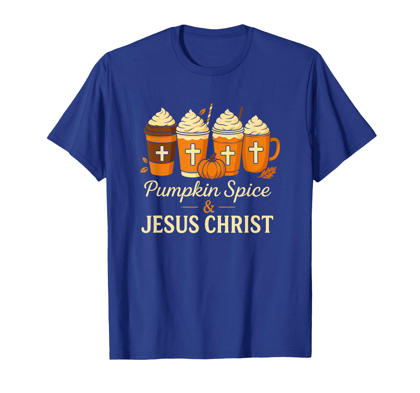 Pumpkin Spice & Jesus Christ Coffee Latte Thanksgiving Fall T-Shirt