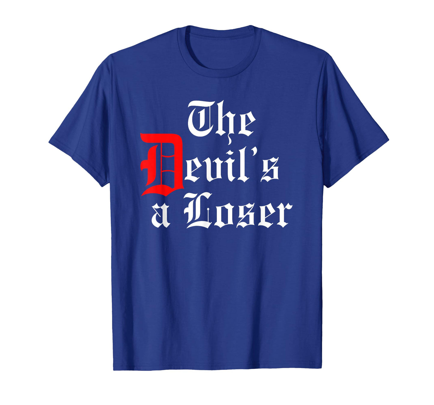 The Devils a Loser - Christian T-Shirt