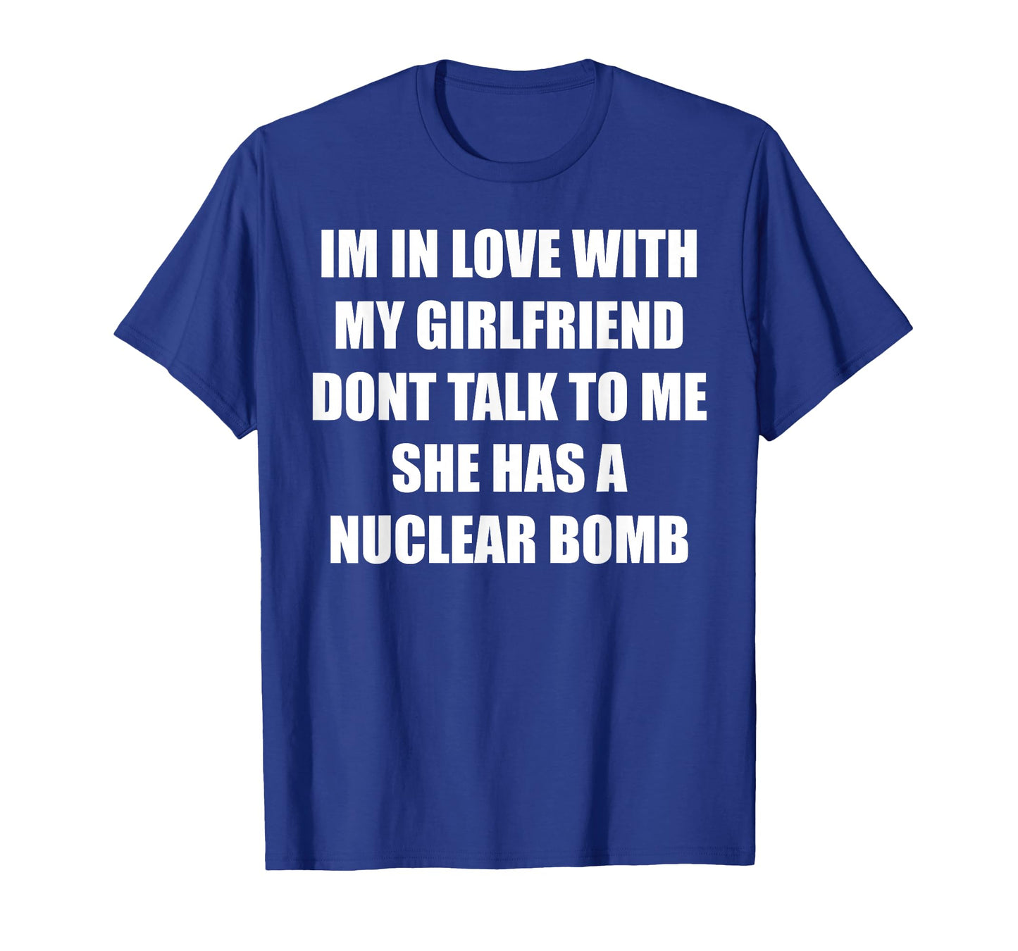 I'm In Love With My Girlfriend Don't Talk To Me Funny Quote T-Shirt