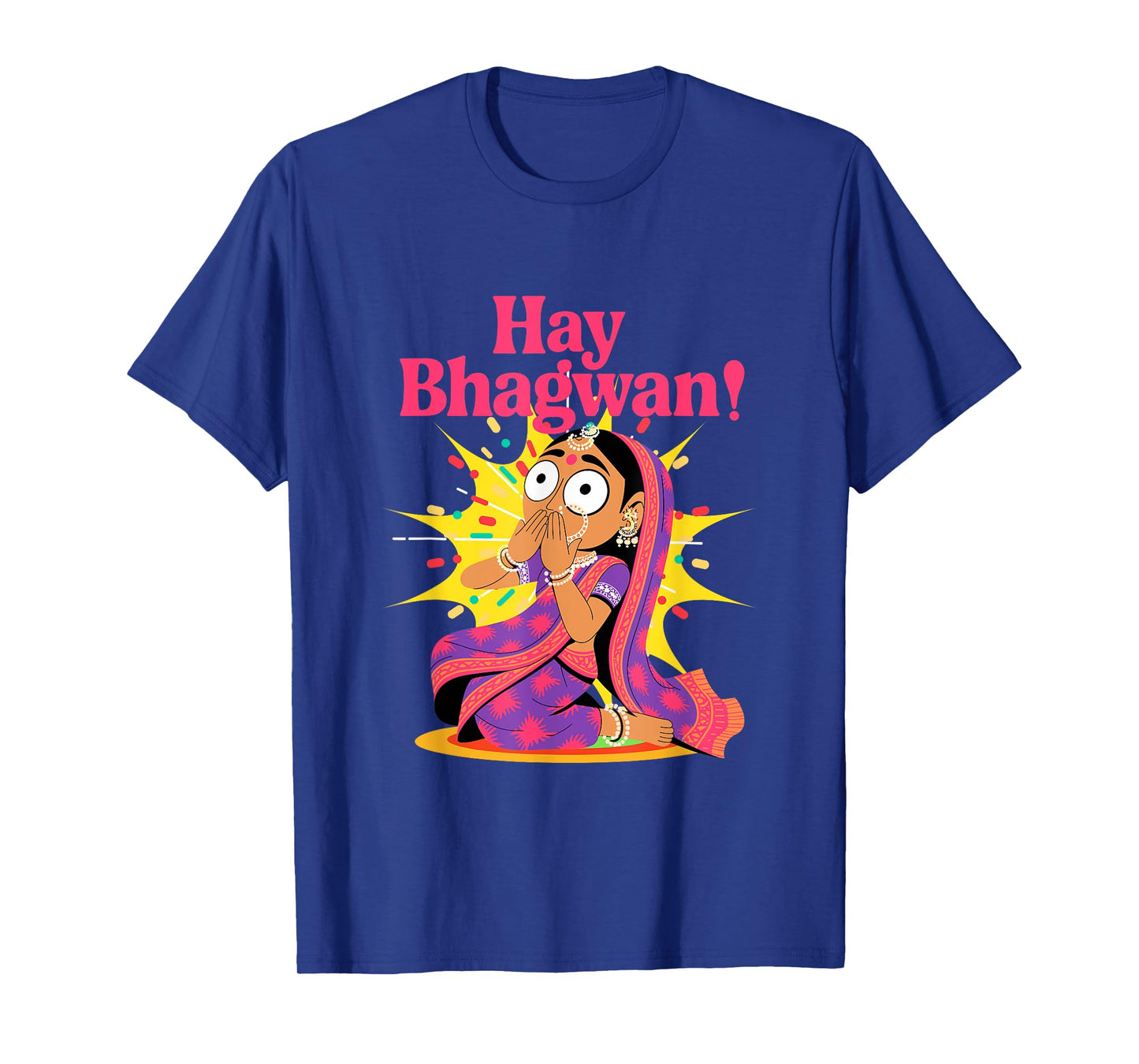 Funny Hay Bhagwan Desi Humor Indian OMG Bollywood Drama T-Shirt