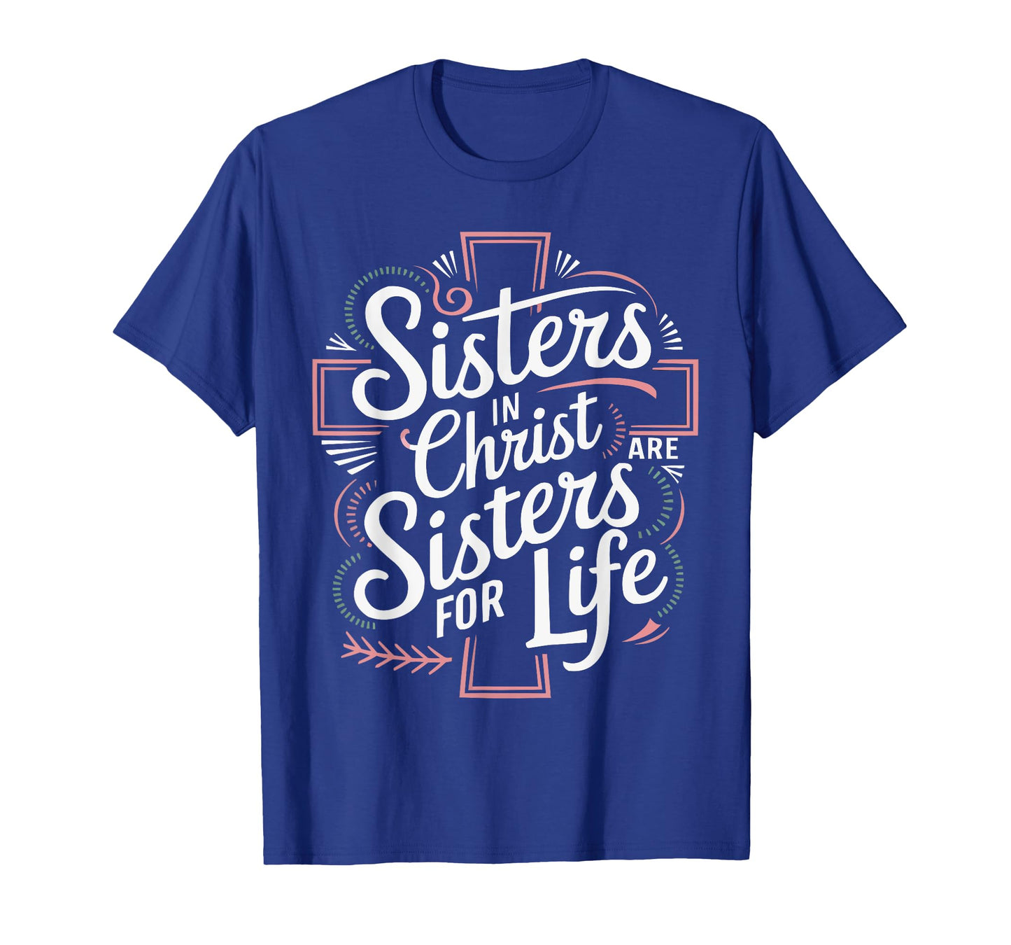 Sisters In Christ Religion Jesus Christian Women Faith T-Shirt