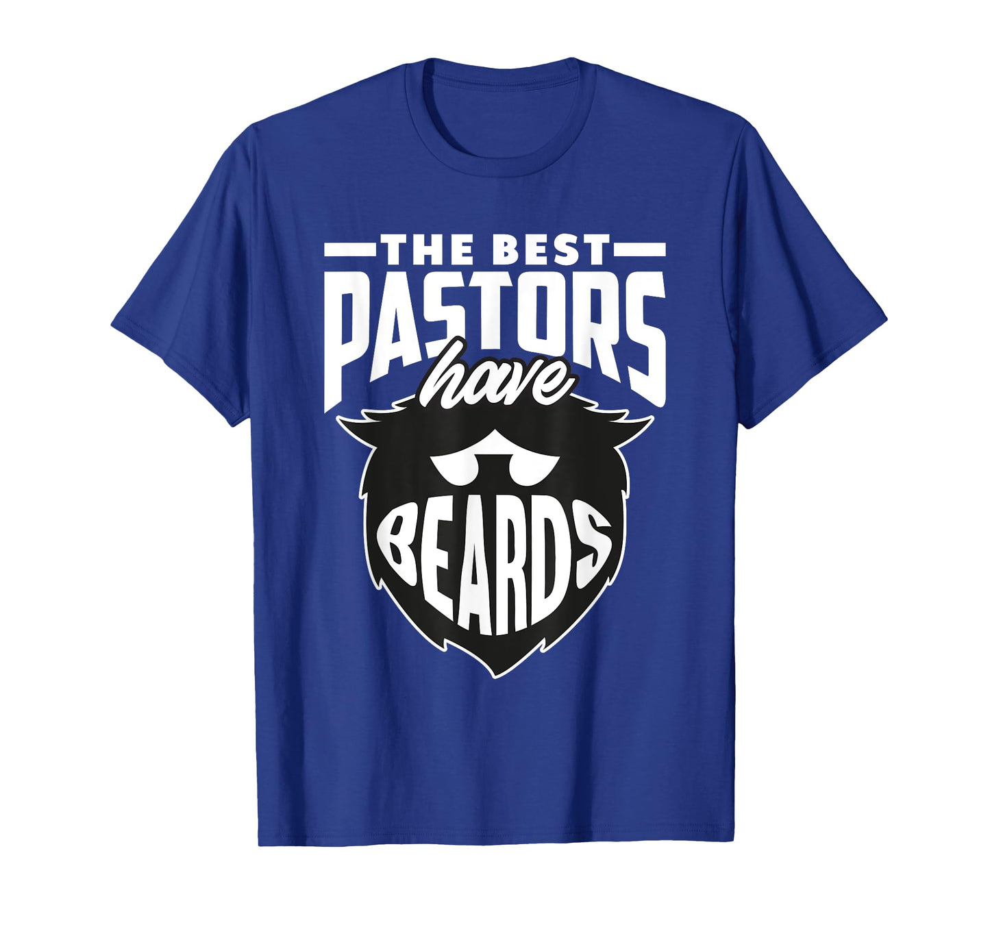 The Best Pastors Have Beards Funny Minister Clergy Pastor T-Shirt