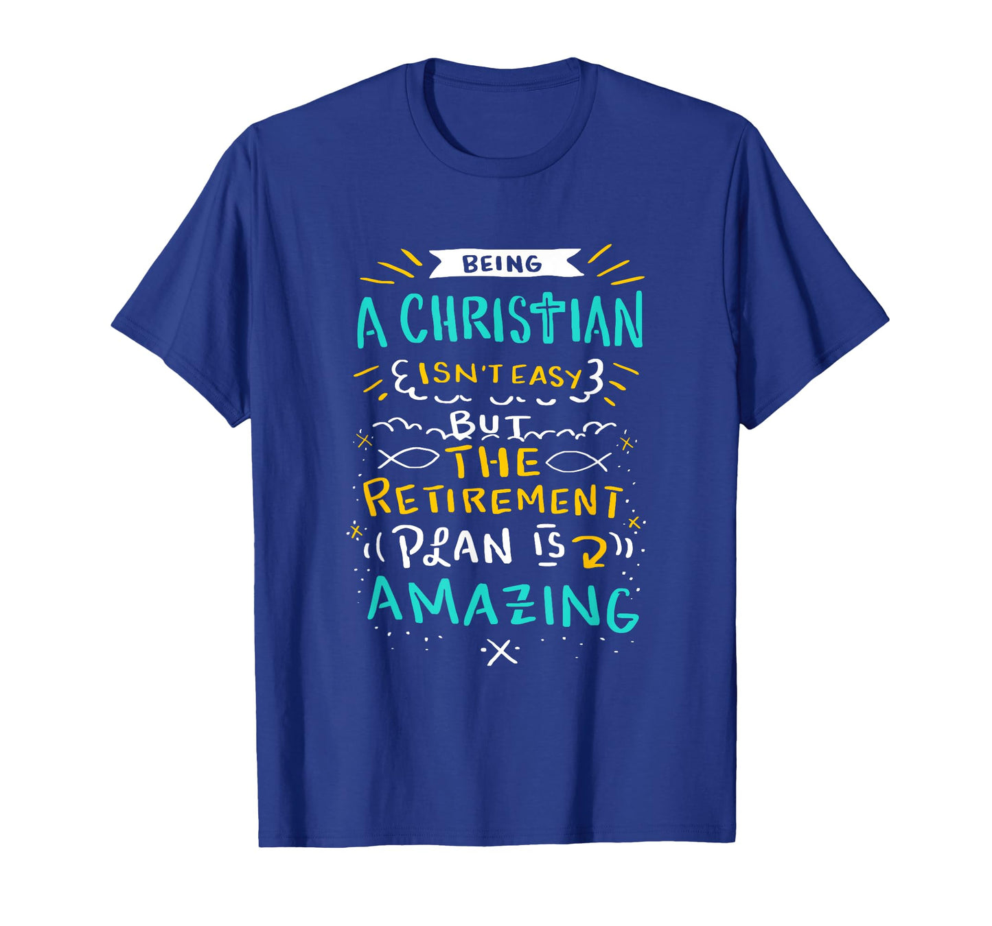 Amazing Retirement Plan - Funny Church & Christian Gift T-Shirt