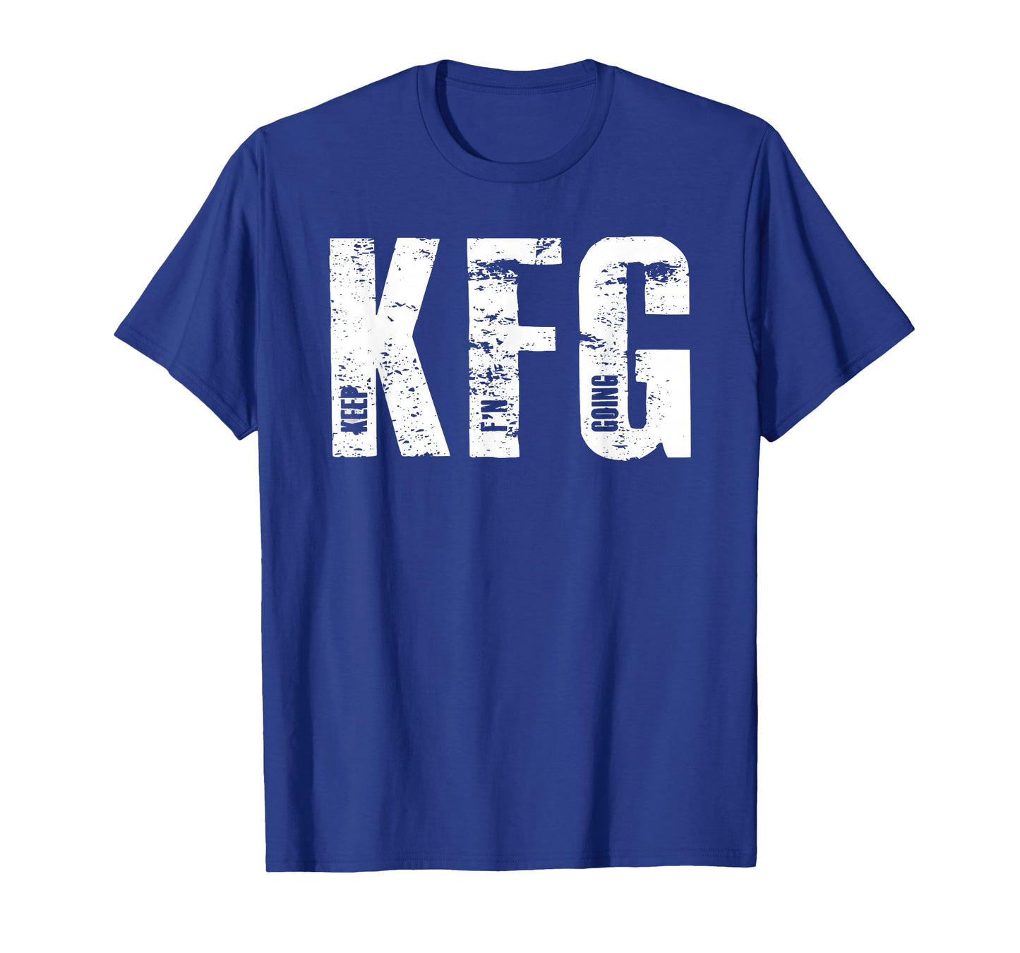 KFG Keep F'N Going Military Style T-Shirt