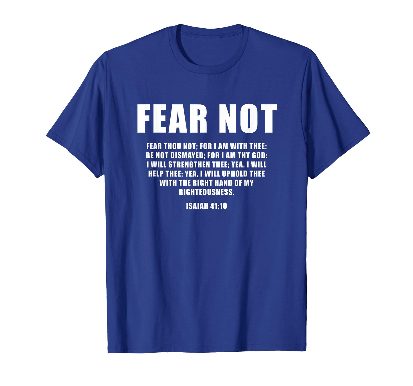 Isaiah 41:10 Fear Not Bible Promise of Protection & Blessing T-Shirt