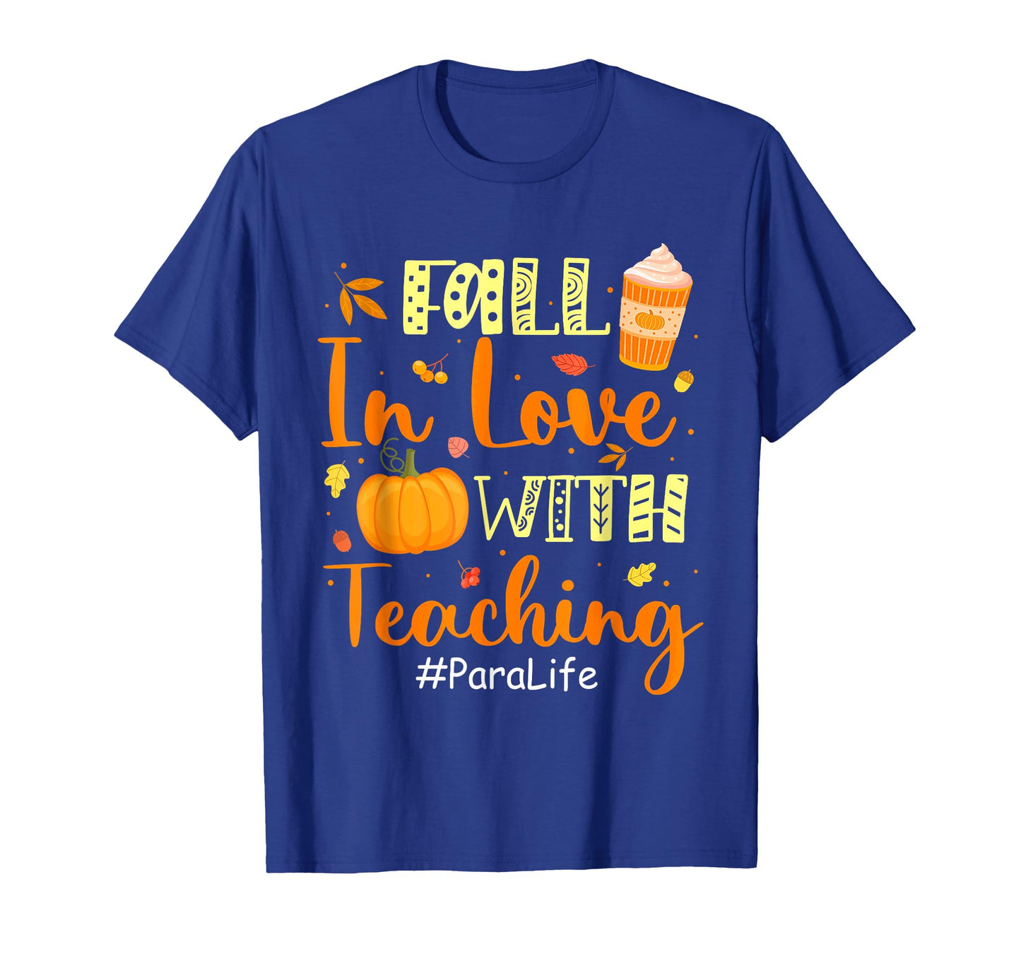 Para Life Fall In Love With Teaching Autumn Vibes T-Shirt