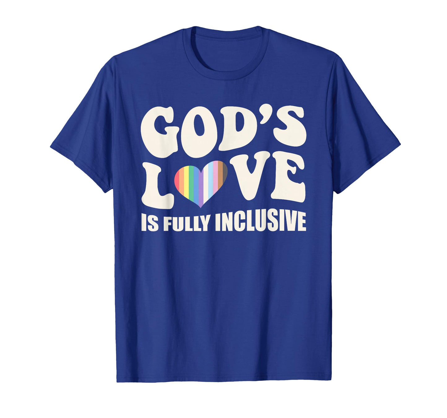 God's Love is Fully Inclusive Funny Christian Faith T-Shirt