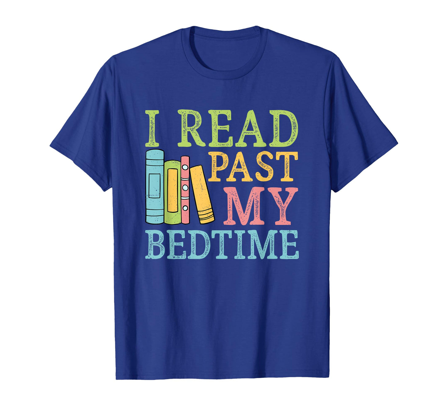 I Read Past My Bedtime Book Quote Humor T-Shirt
