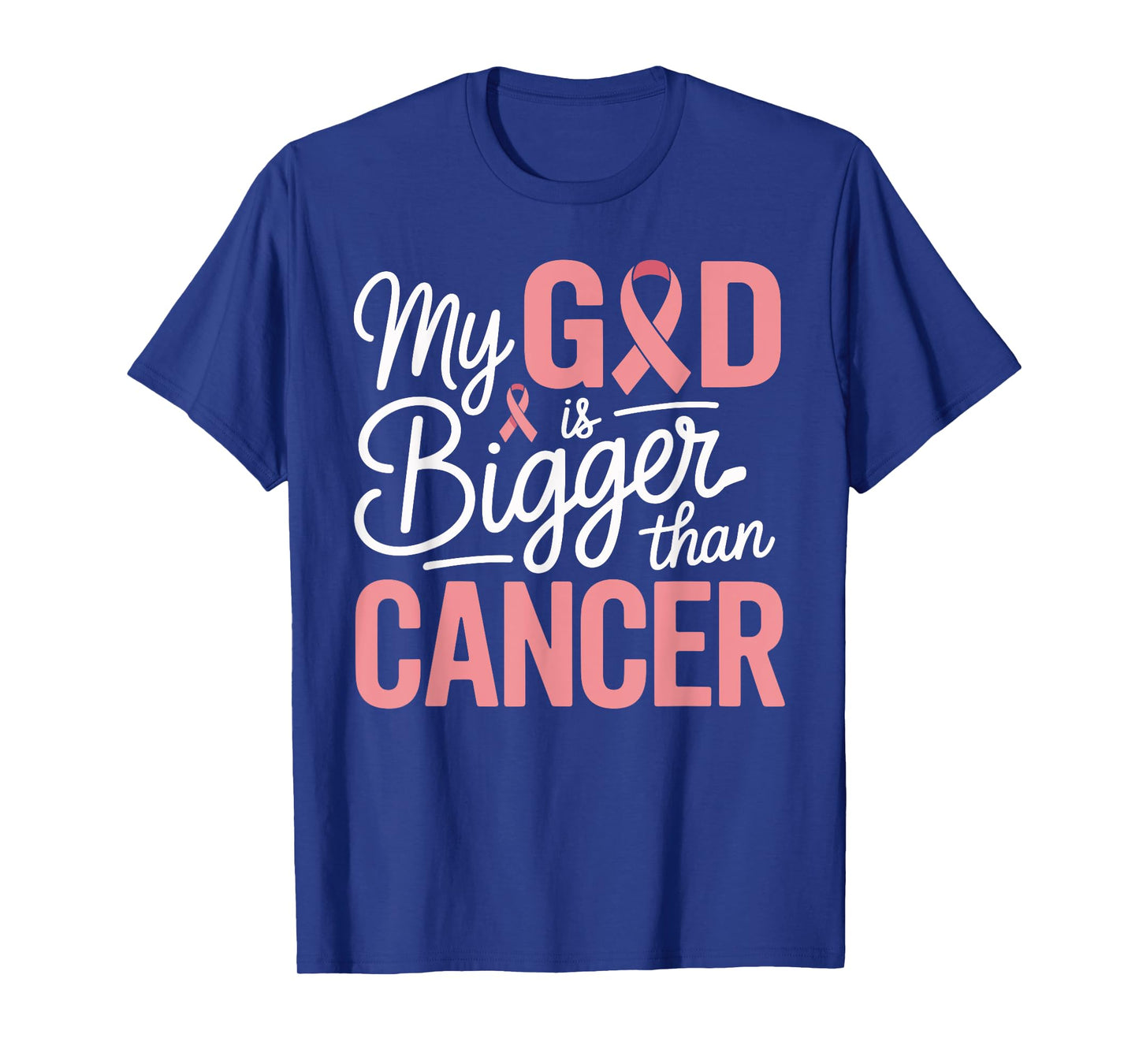 My God is Bigger Than Cancer Faith Support T-Shirt