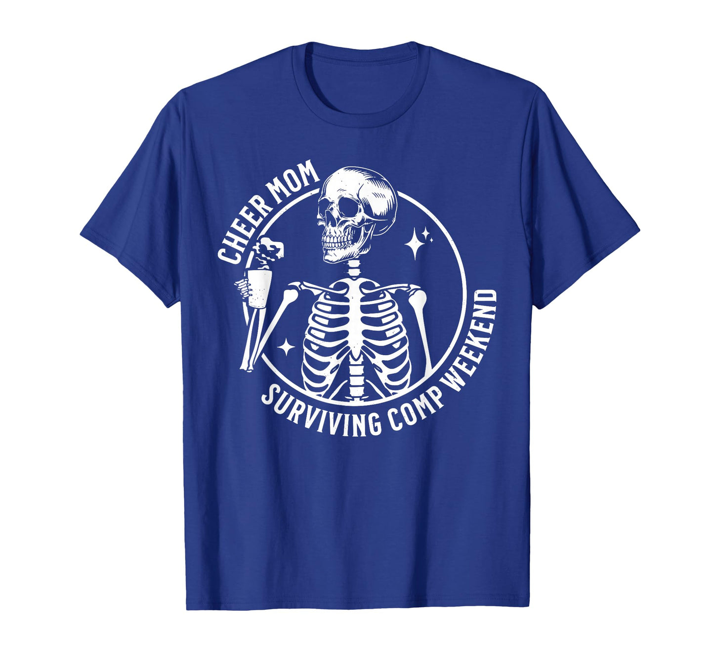 Skeleton Coffee Cheer Mom Surviving Comp Weekend Funny T-Shirt