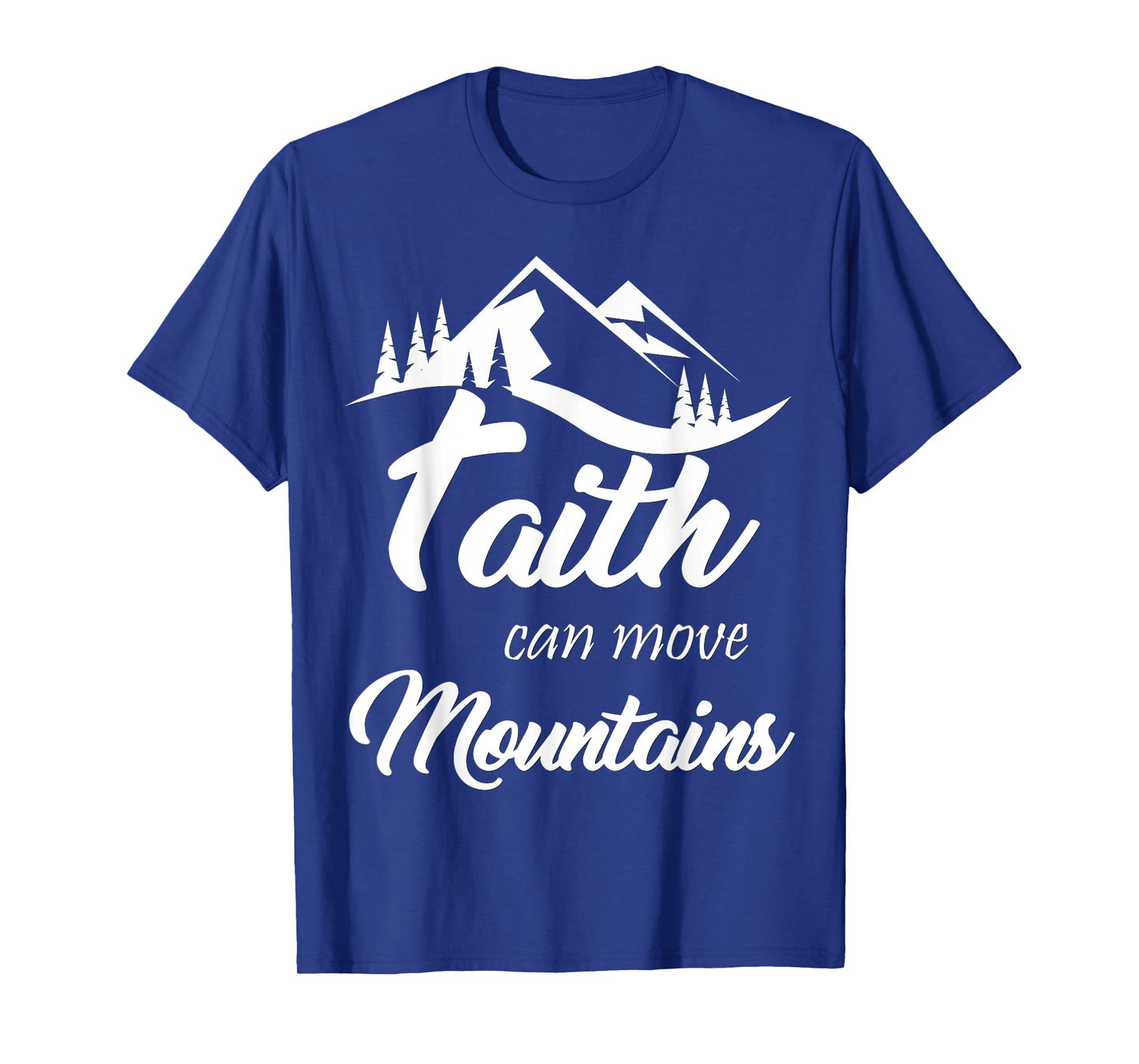 Faith Can Move Mountains T-Shirt