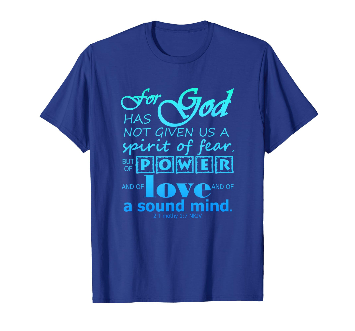 Power Love Sound Mind Scripture 2 Timothy 1:7 Bible Verse T-Shirt