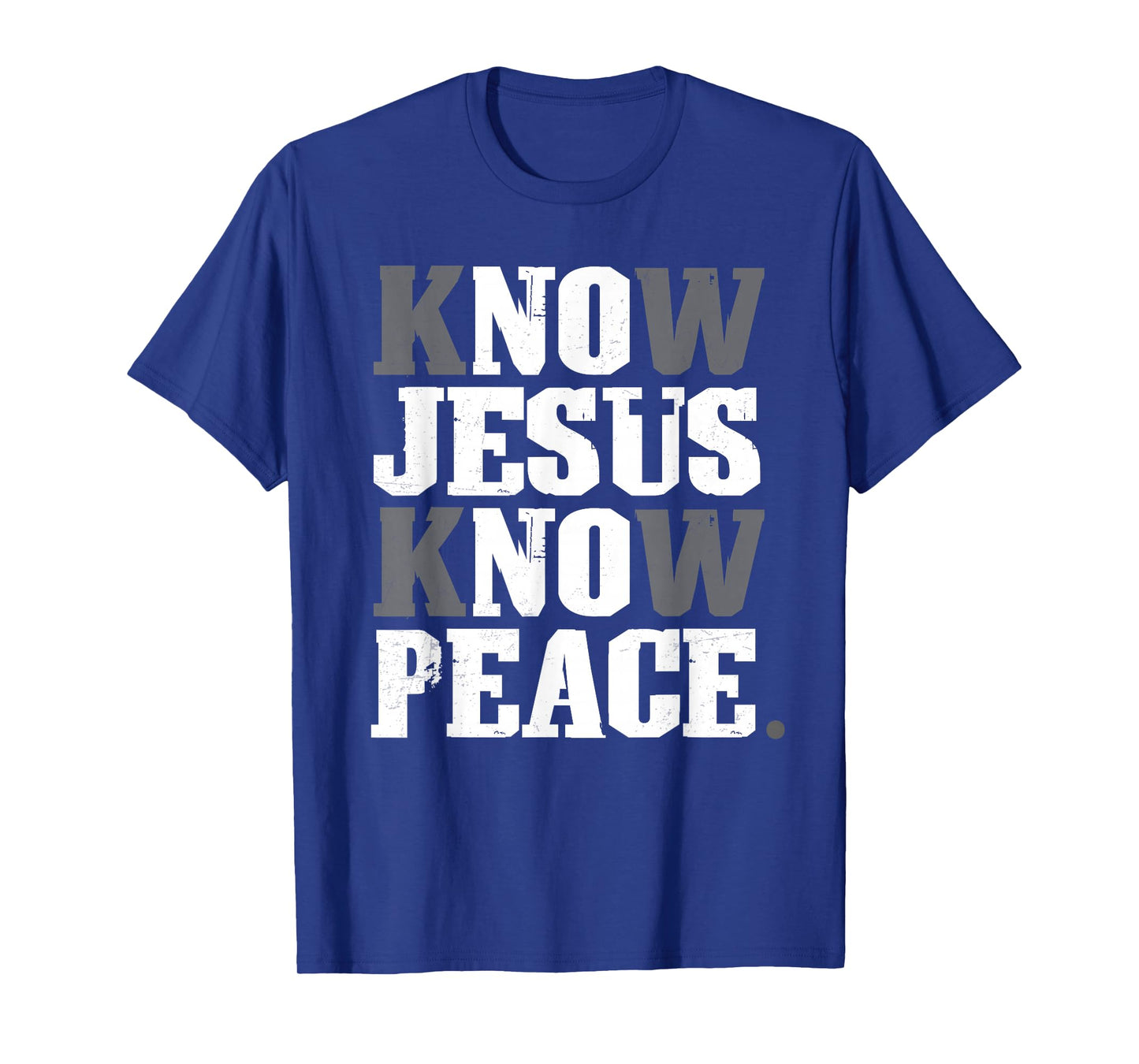 Know Jesus and Peace Christians Faith Religious T-Shirt