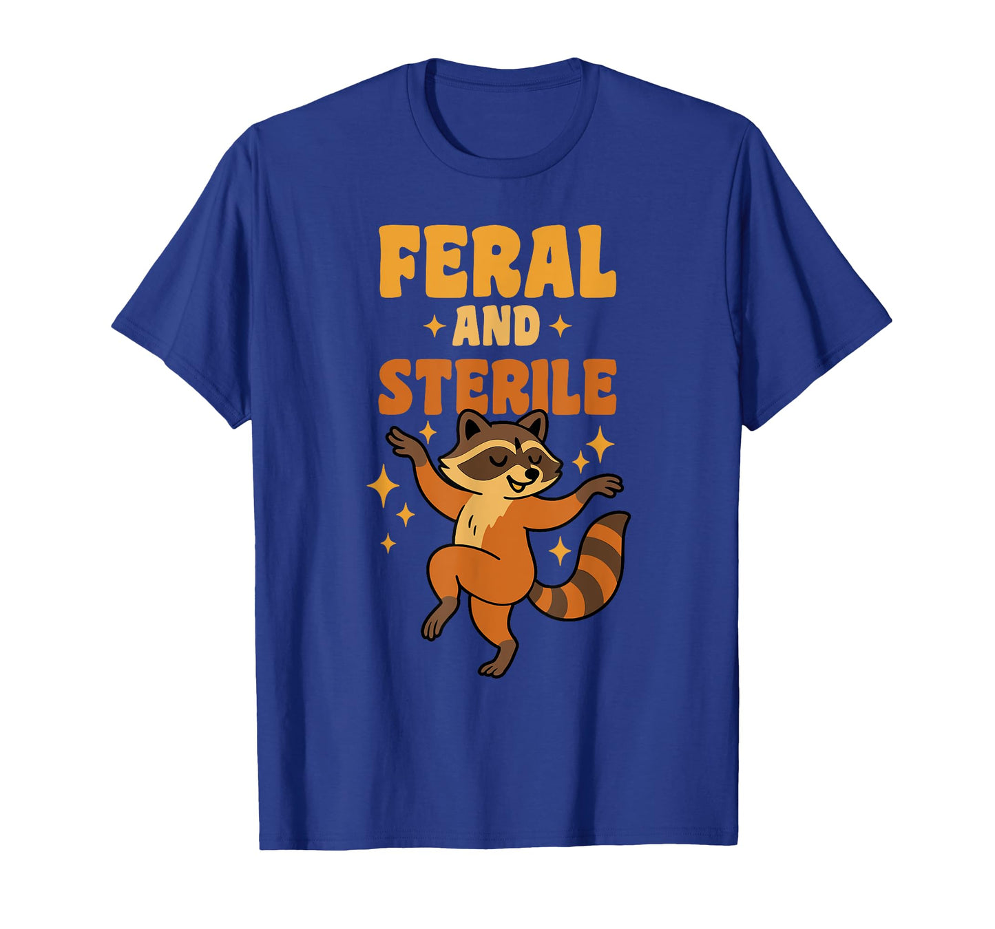 Feral and Sterile Funny Hysterectomy Recovery Raccoon T-Shirt