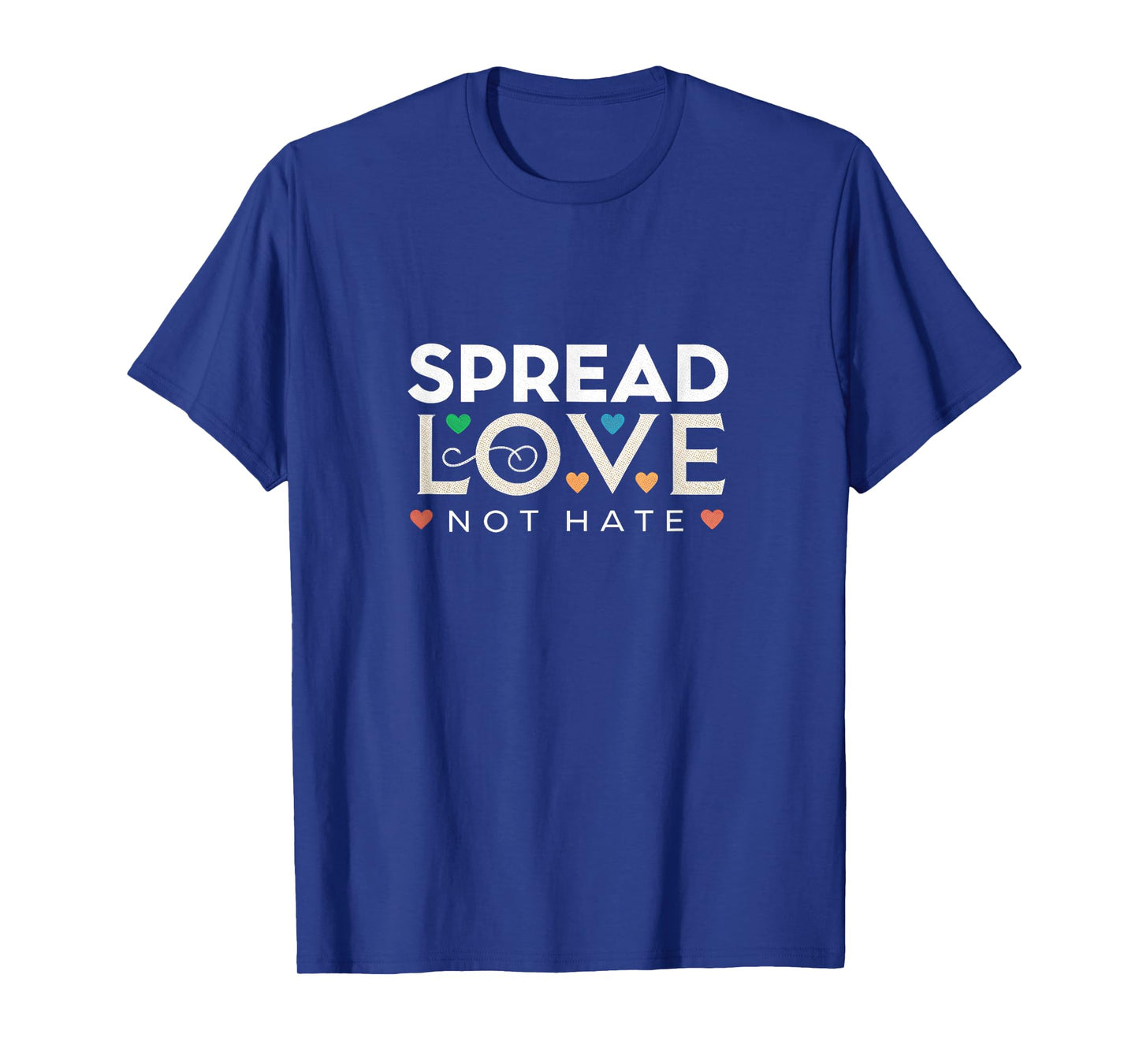 Spread Love Not Hate Positivity Quote T-Shirt