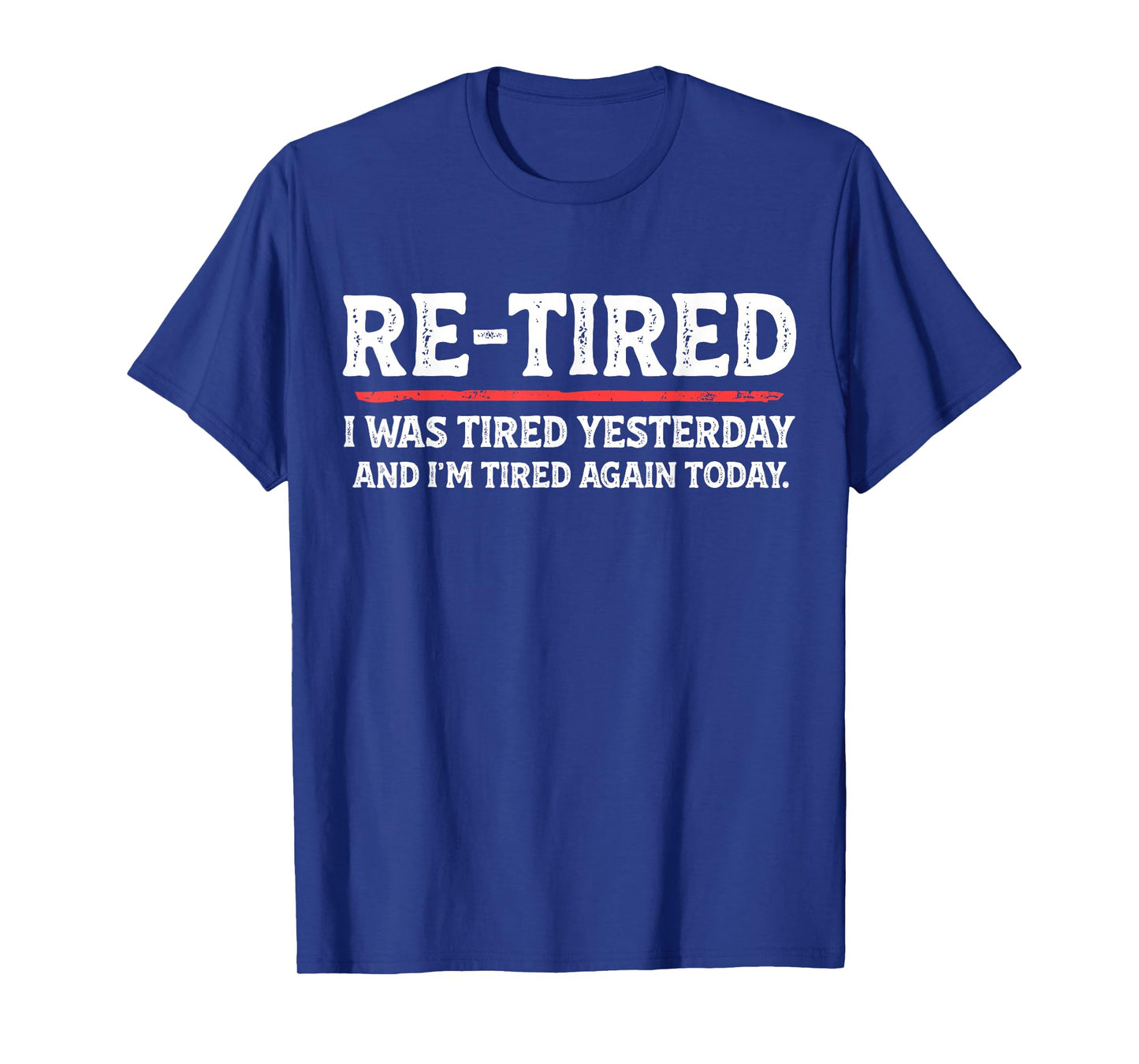 Funny Sarcastic Quote Re-Tired Definition Lazy Teen Retired T-Shirt