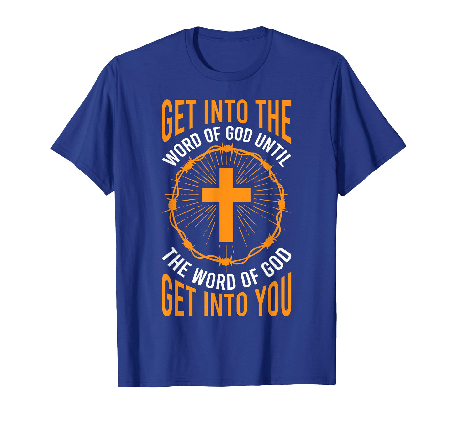 Get Into the Word of God T-Shirt