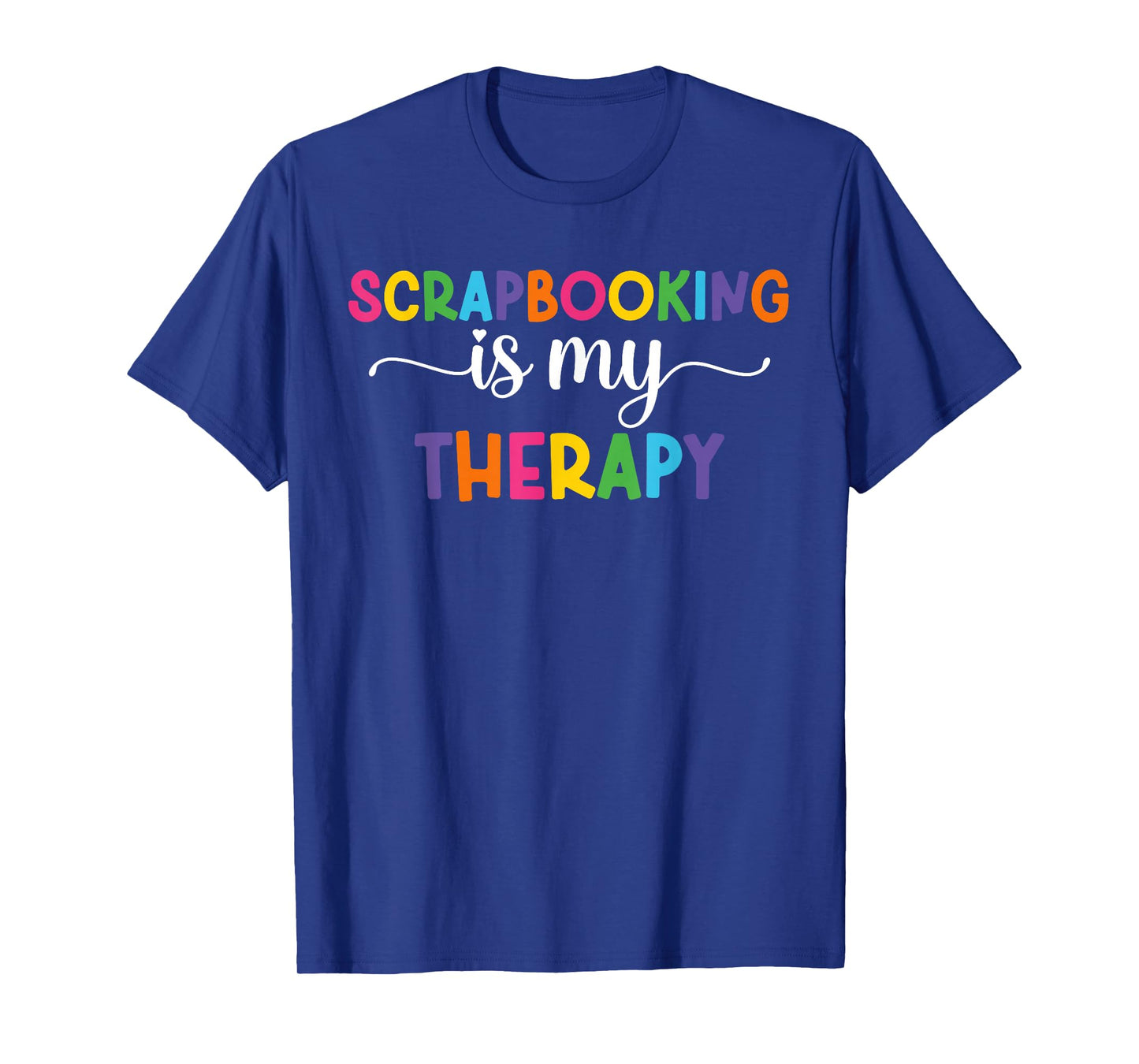 Scrapbooking Is My Therapy Funny Scrapbooker Scrapbook T-Shirt