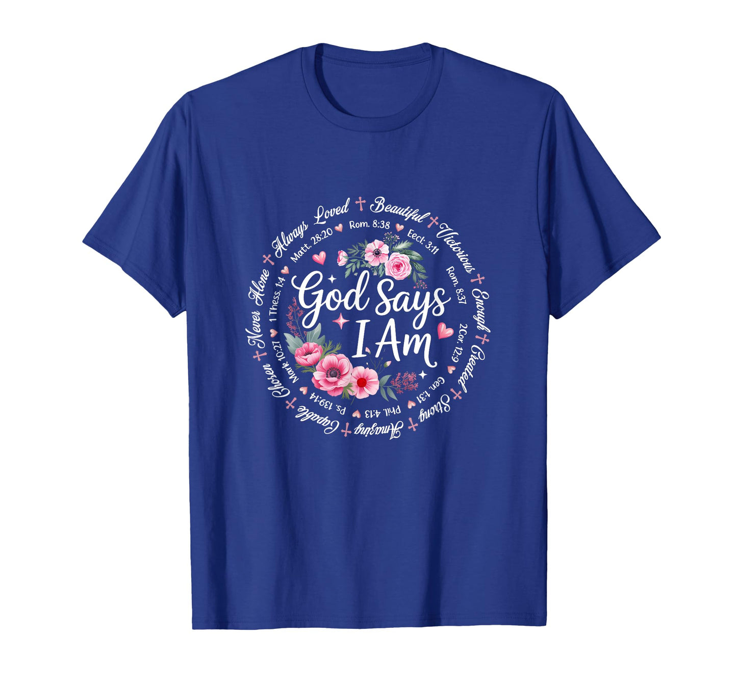 God Says I Am Floral Bible Verse Religious Christian Women T-Shirt