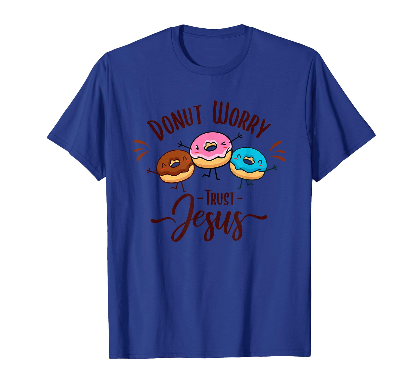 DONUT WORRY TRUST JESUS - Funny Christian Pun - Happy Donuts T-Shirt