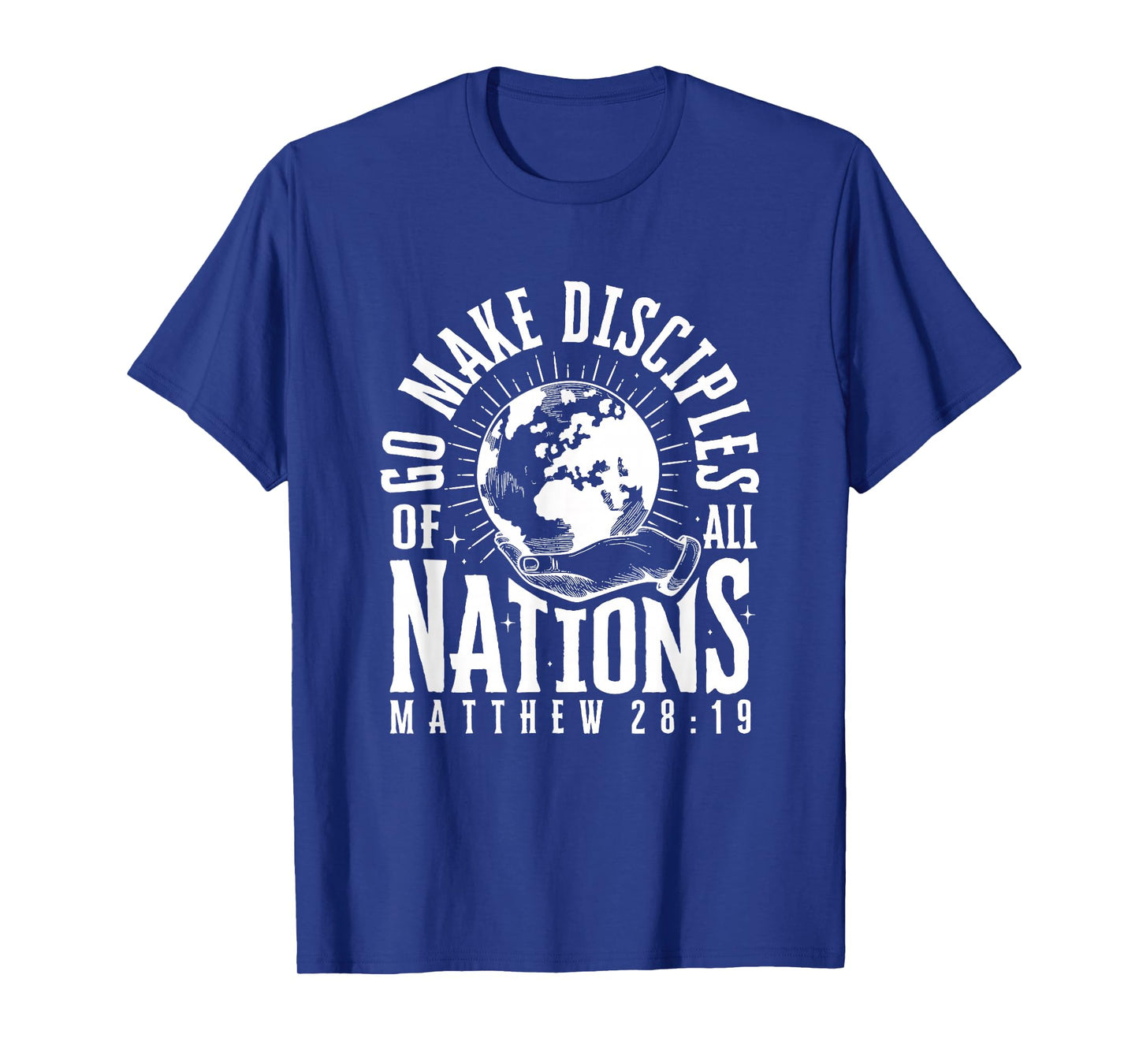 Go Make Disciples of All Nations Matthew 28:19 Christian Tee T-Shirt