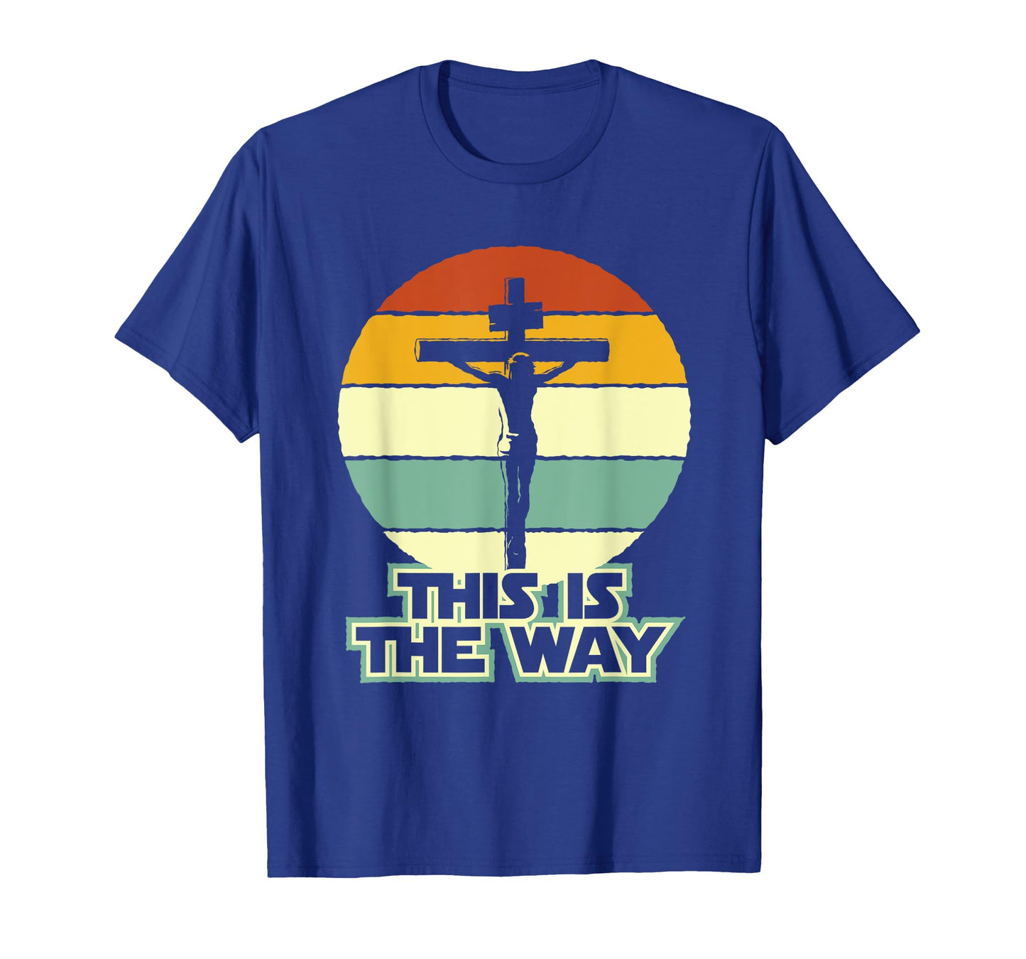This Is The Way Jesus on the Cross Crucifix Vintage Sunrise T-Shirt