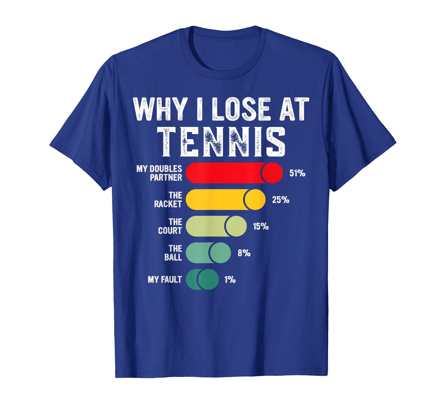 Why I Lose At Tennis Humor Tennis Player Lover Quote T-Shirt