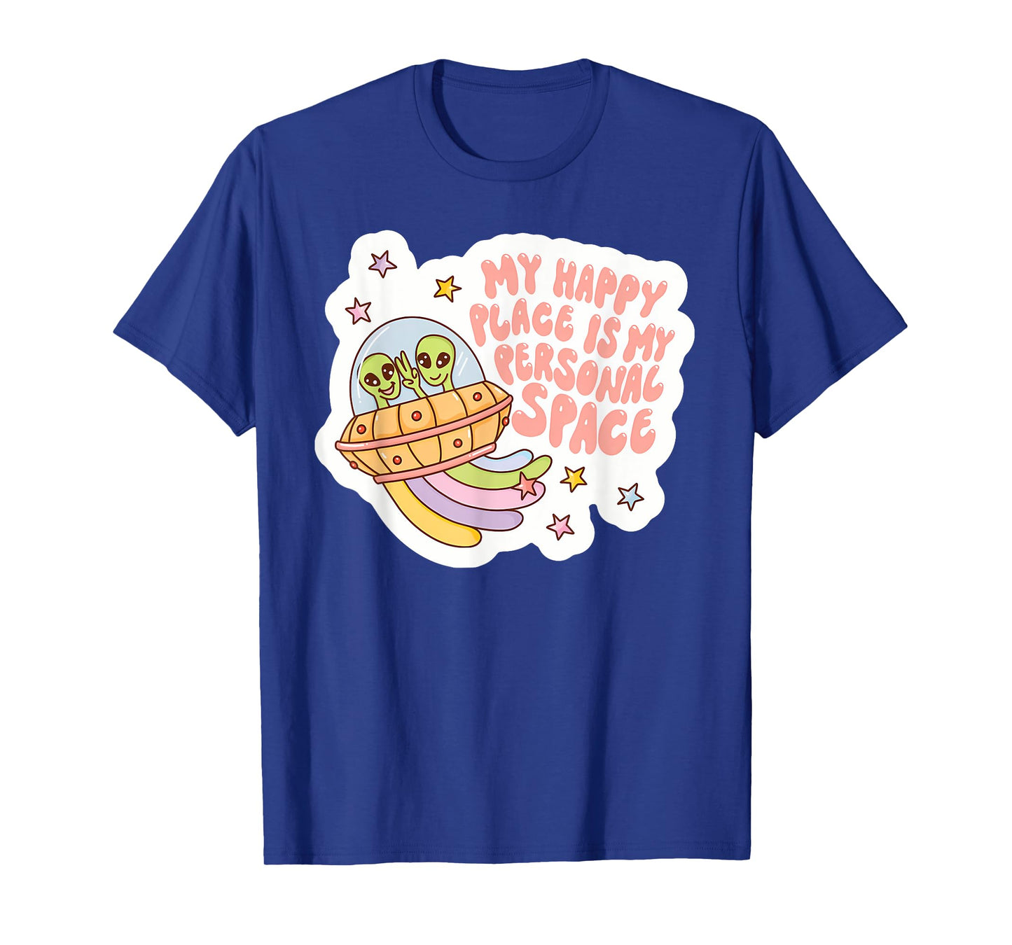 MY HAPPY PLACE IS MY PERSONAL SPACE funny design T-Shirt