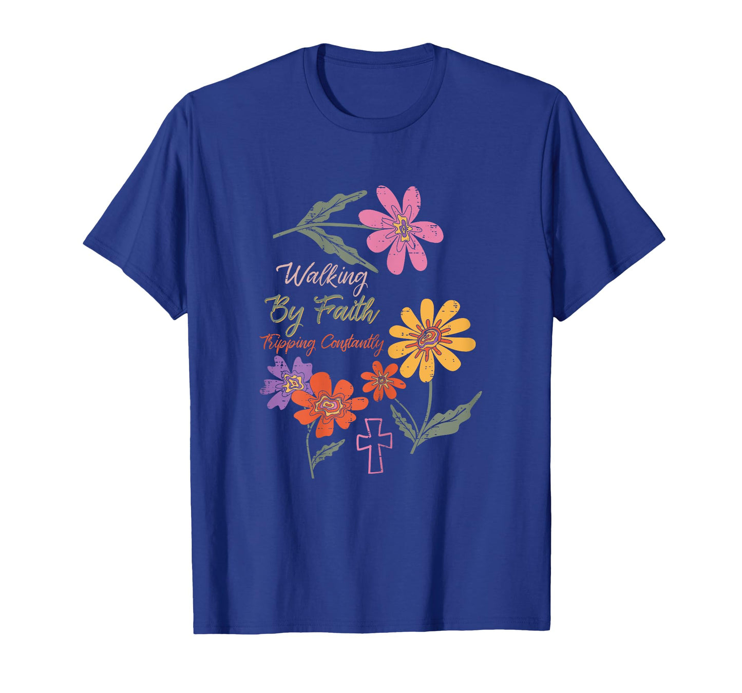 Walking by Faith Tripping Constantly Funny Christian Women T-Shirt