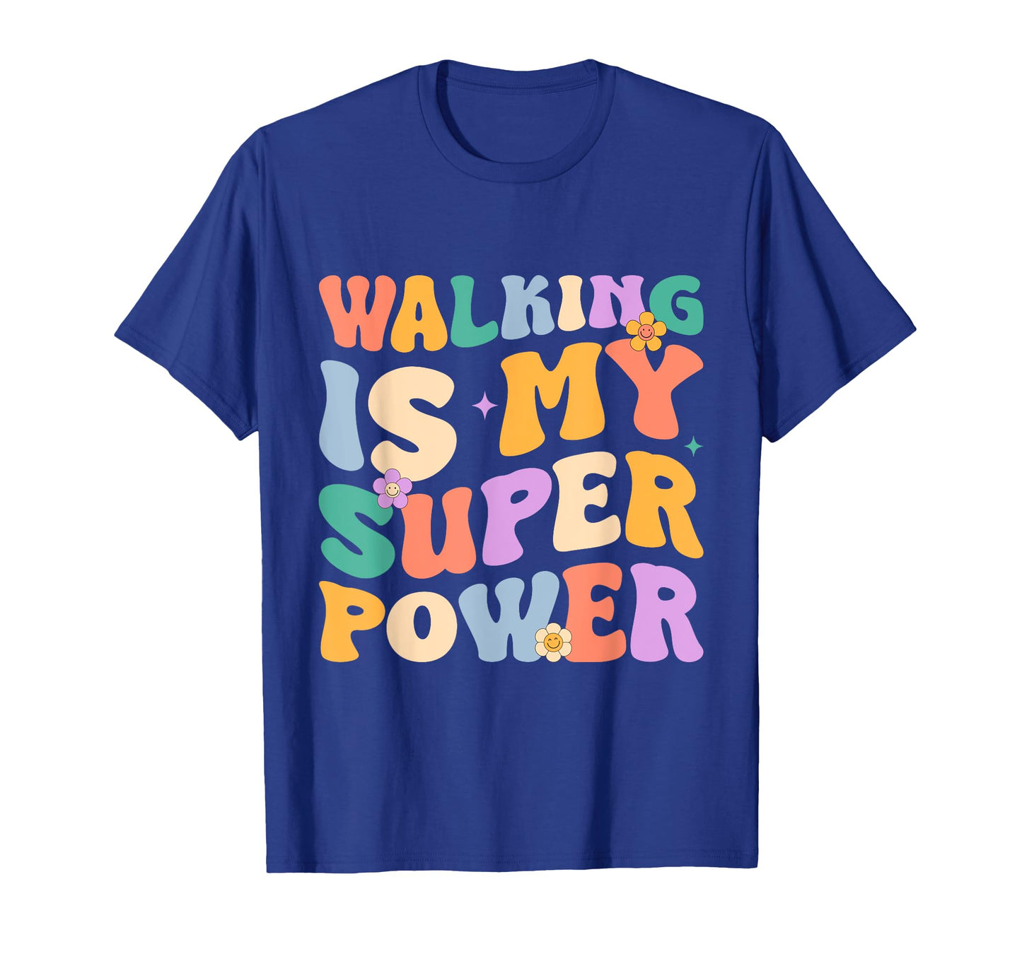 Walking Is My Superpower Funny Walking Gift For Men Women T-Shirt