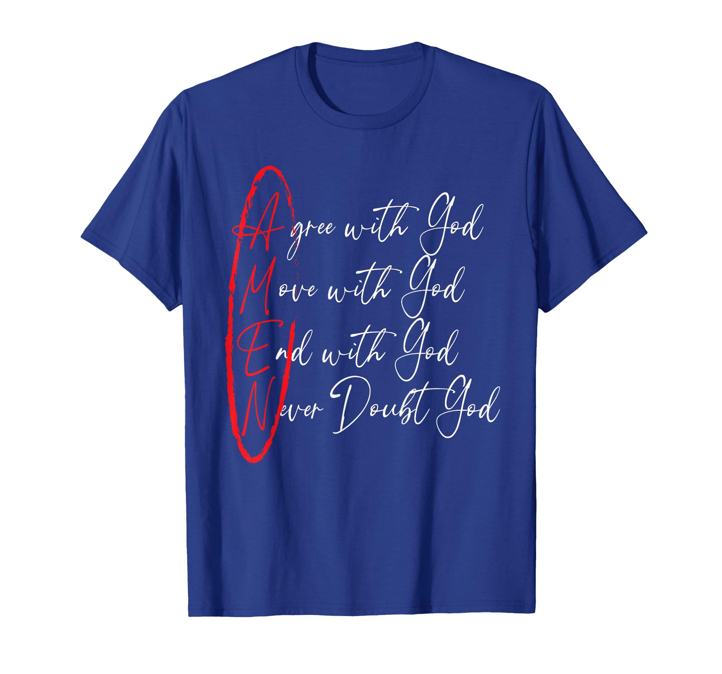 Amen Agree With God Move With God End With God T-Shirt