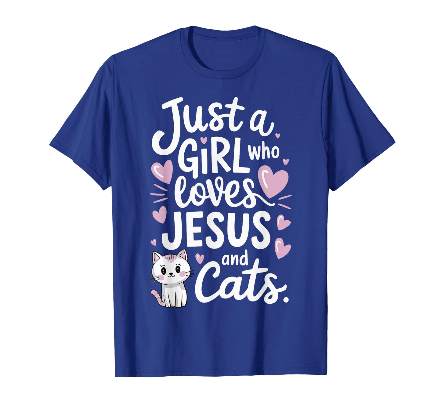 Just A Girl Who Loves Jesus And Cats T-Shirt
