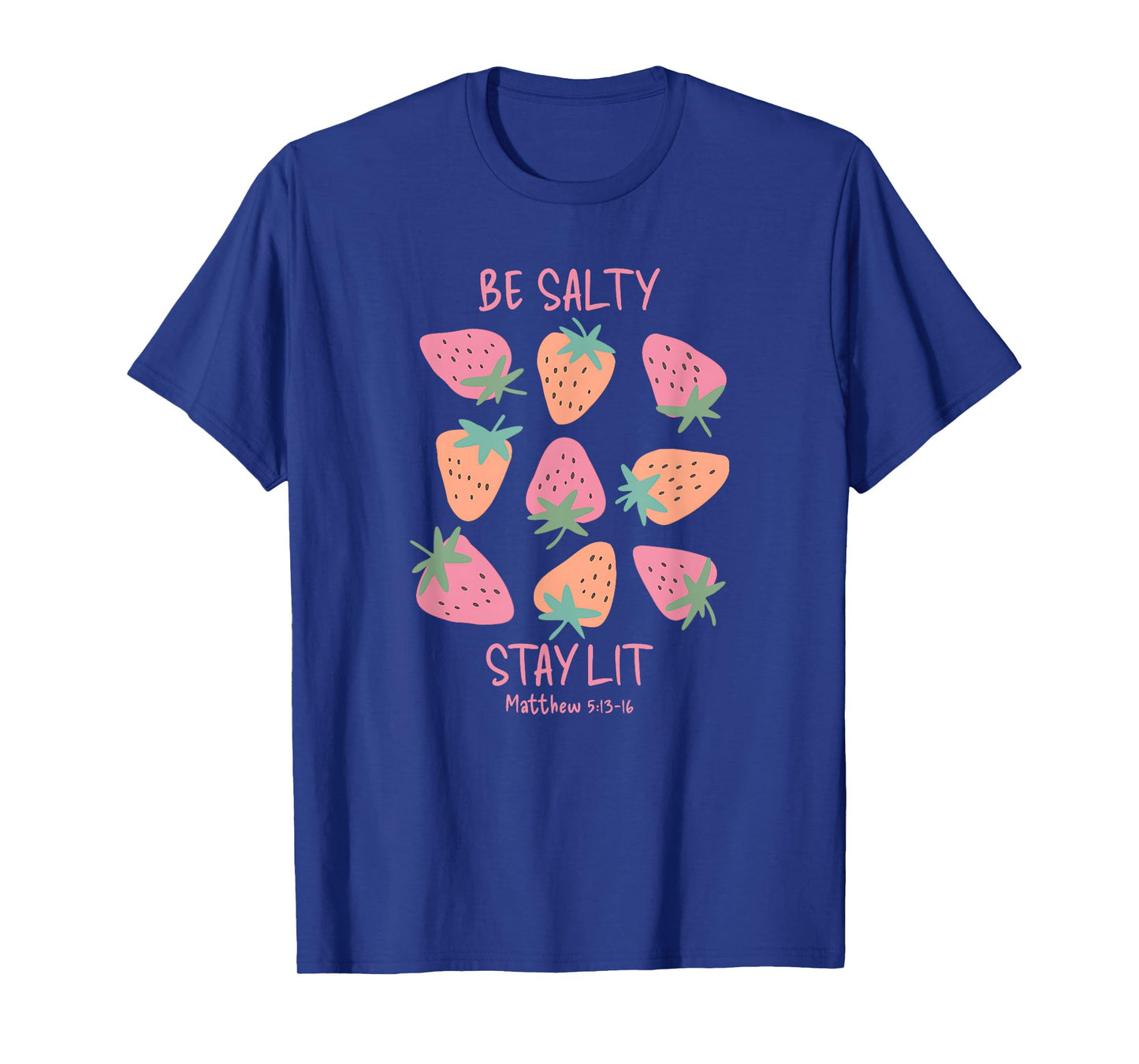 Be Salty Stay Lit Matthew 5:13-16 Fun Christian Design T-Shirt