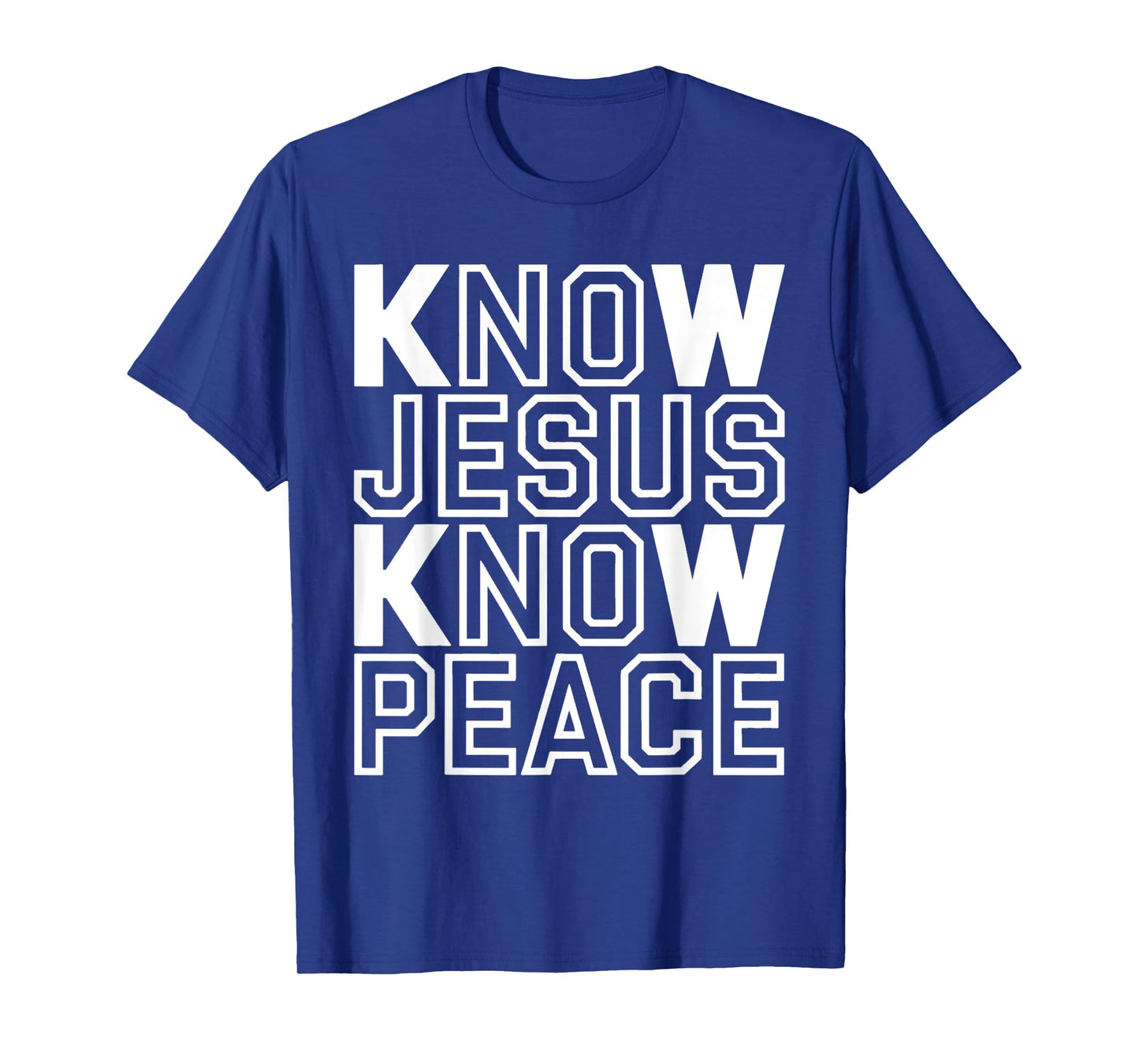Know Jesus Know Peace Religion Believe God Church Christian T-Shirt