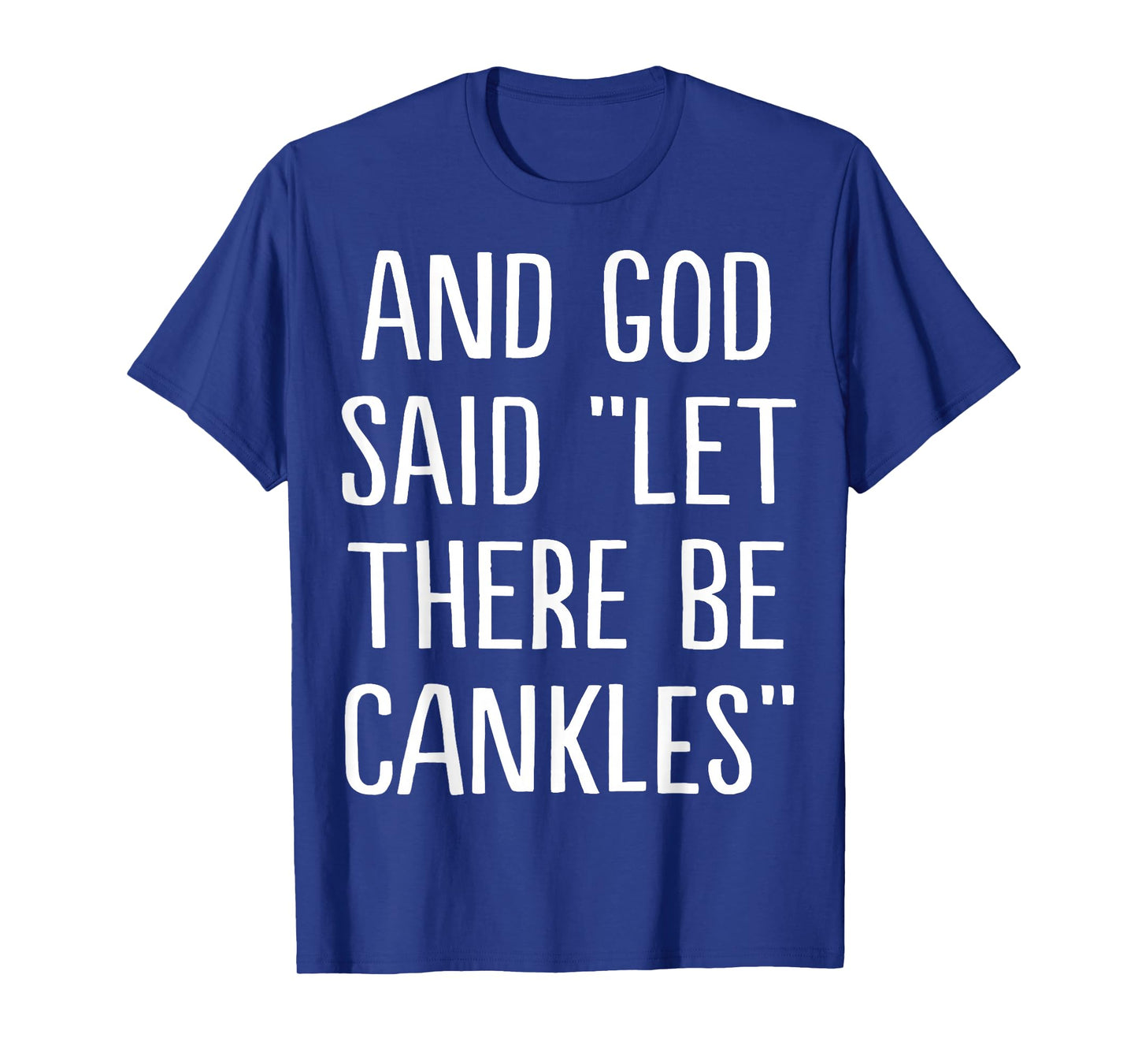 Cankles T-Shirt