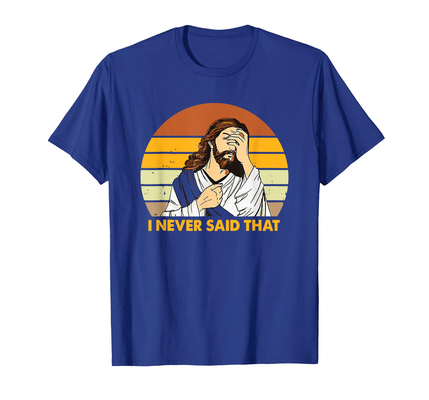 Retro Jesus Never Said That Shirt Funny Sarcastic God Quote T-Shirt