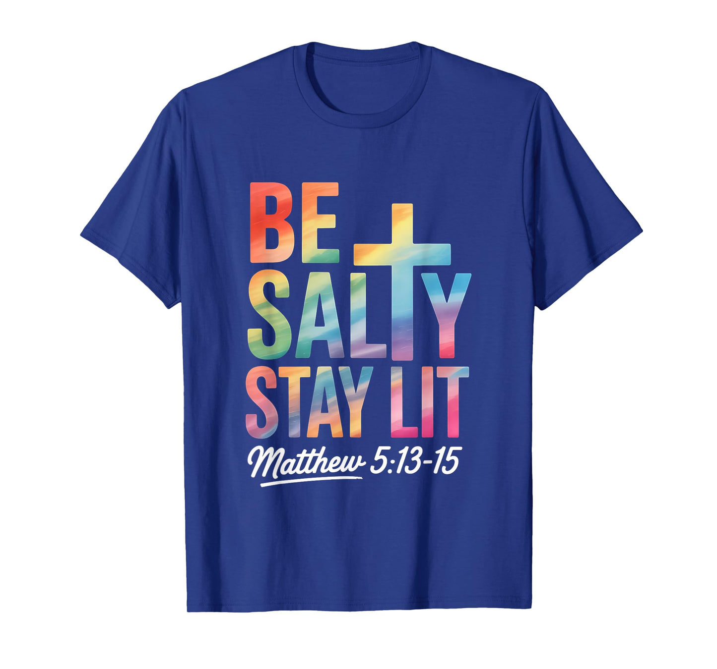 Christian Bible Verse Be Salty Stay Lit Matthew Bible Verse T-Shirt