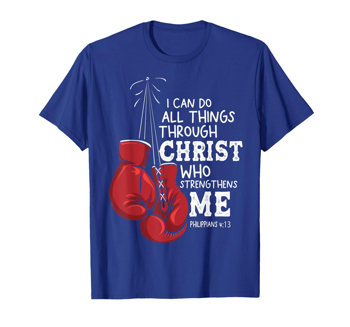 I Can Do Things Christian Boxing Quote Philippians 4:13 T-Shirt