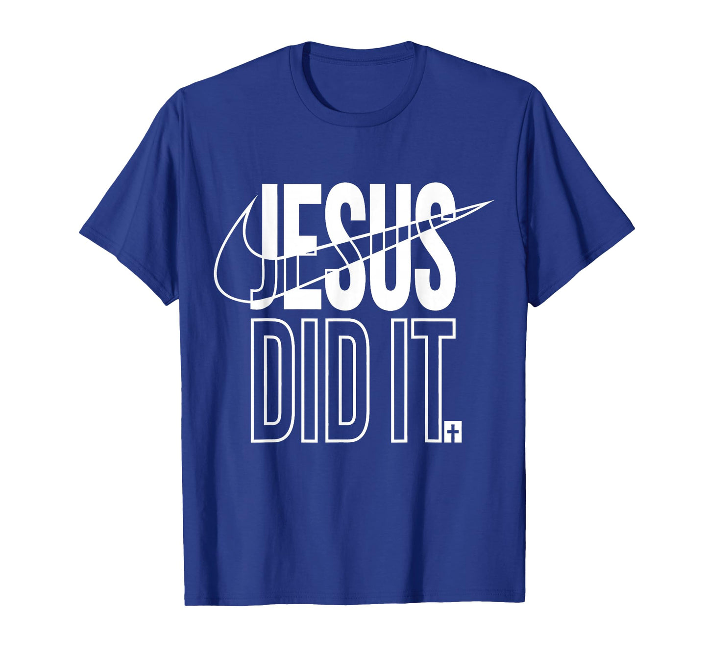 Jesus Did It He is Risen Christian Religious Cross T-Shirt