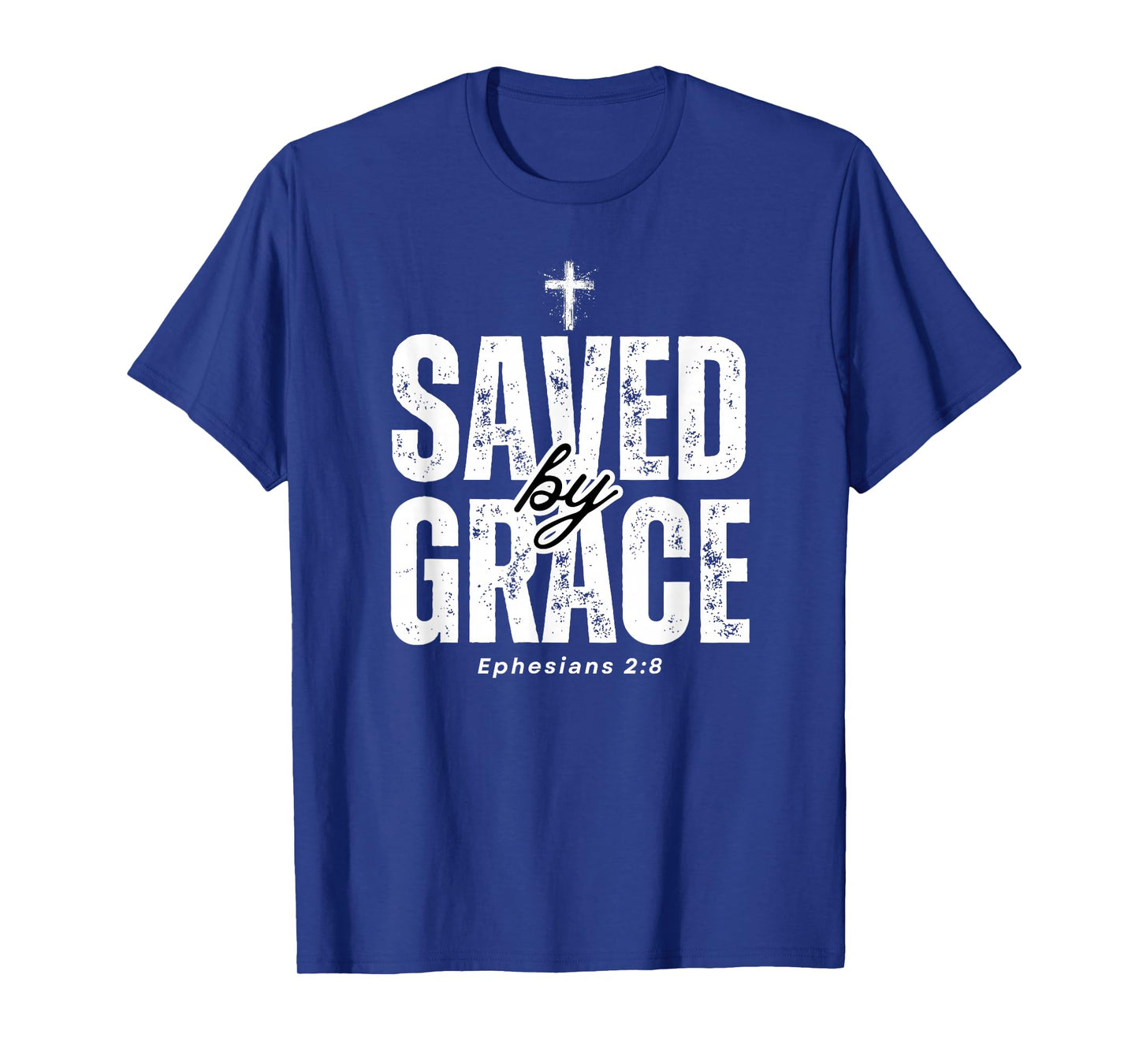 Saved by Grace Distressed Ephesians 2:8 Scripture Design T-Shirt