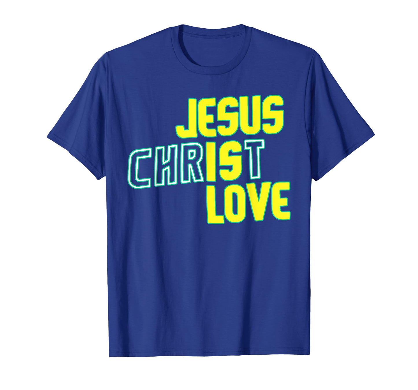 Vintage Funny Religious Quote Jesus Christ is Love God T-Shirt