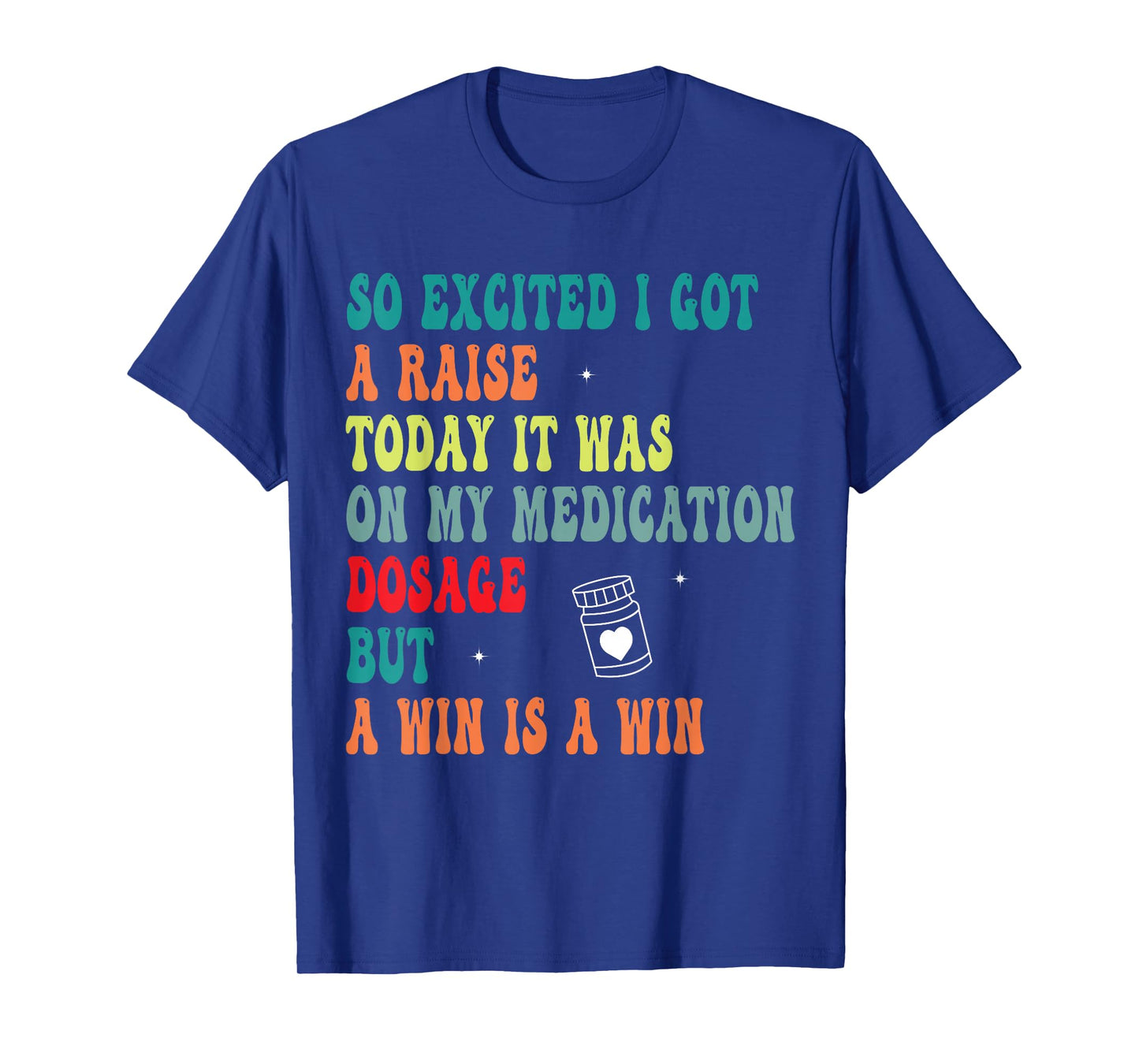 Funny Medication Dosage Joke Dark Humor Sarcastic Quote T-Shirt
