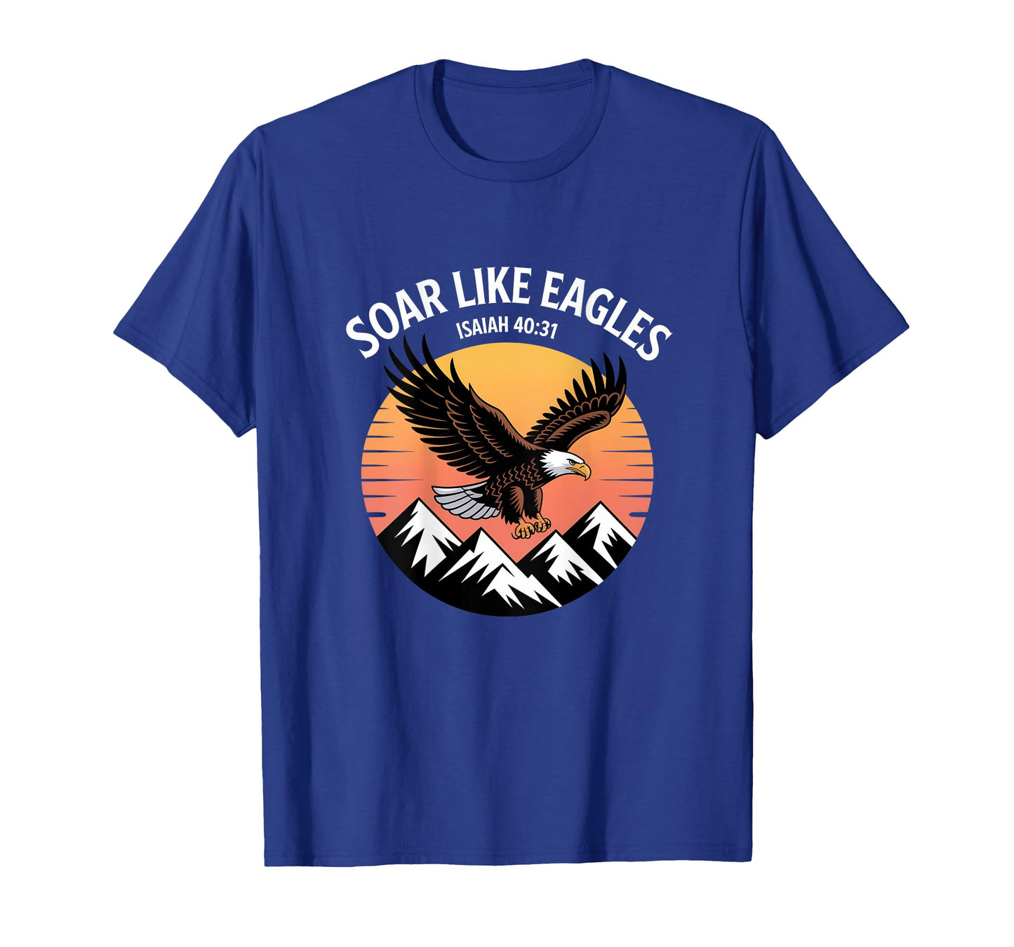 Soar on Wings like Eagles Isaiah 40:31 Eagle Design T-Shirt