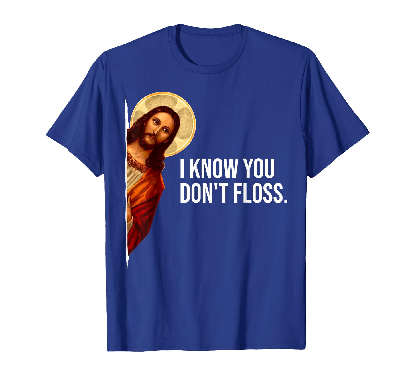 Dental Hygienist Jesus I Know You Don't Floss RDH Graduation T-Shirt