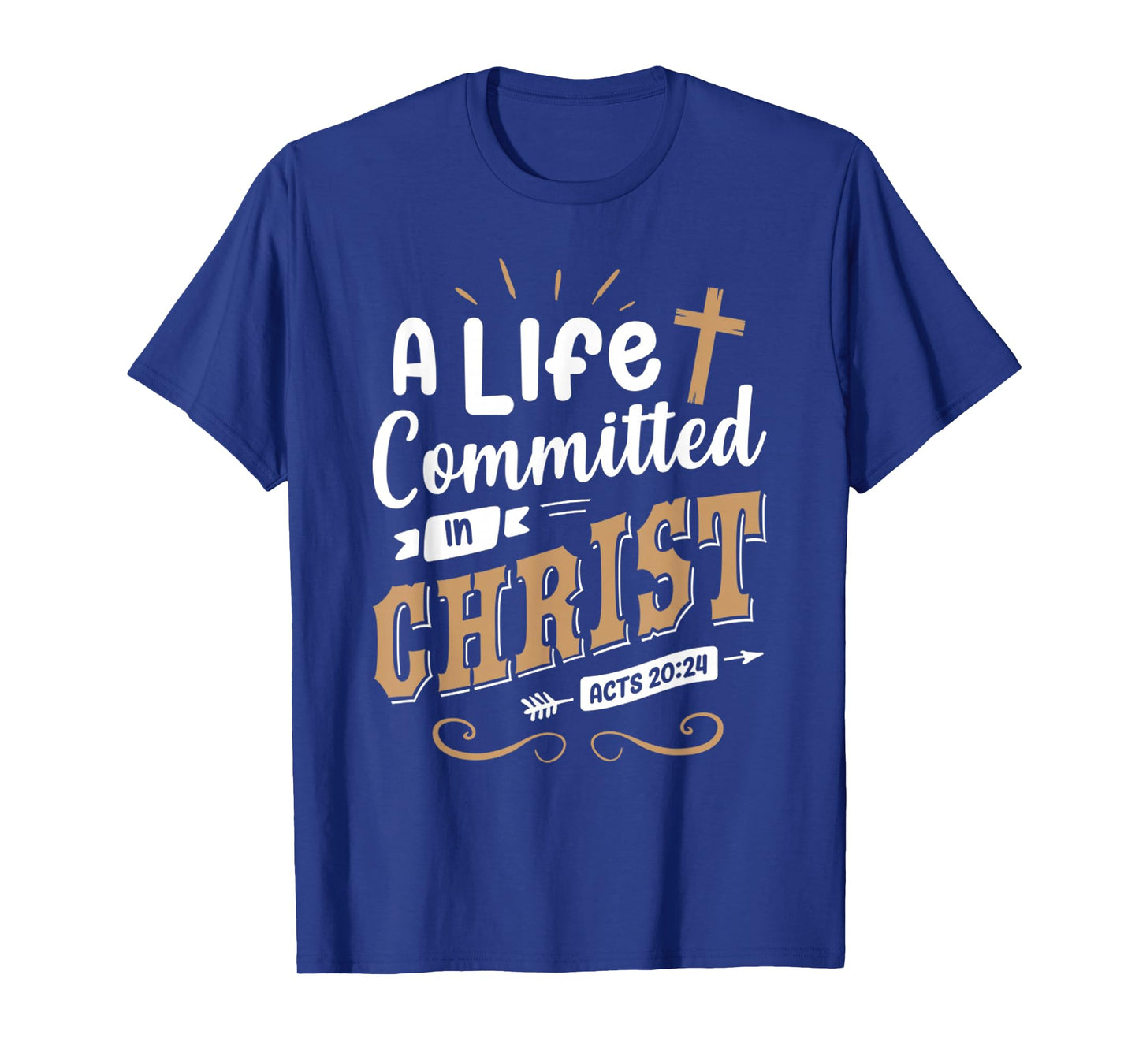 Funny A Life Committed in Christ - Jesus Christ T-Shirt