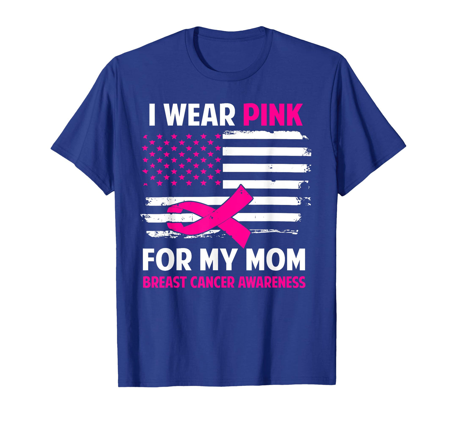I Wear Pink For My Mom Breast Cancer Awareness American Flag T-Shirt