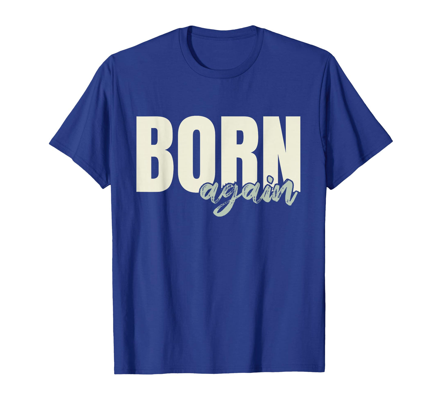Born Again Christian Design Faith Based Graphic T-Shirt
