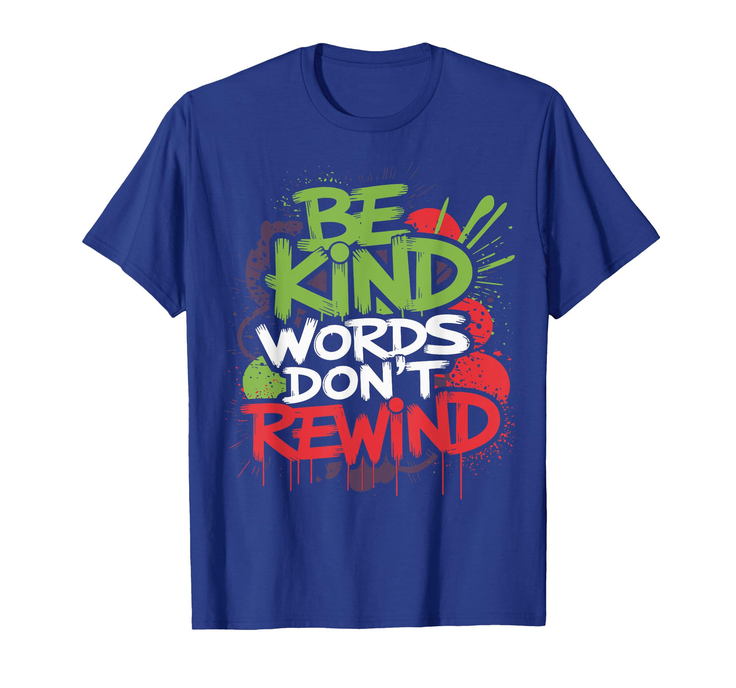 Fun Inspiration Graphic Be Kind Words Don't Rewind Funny T-Shirt
